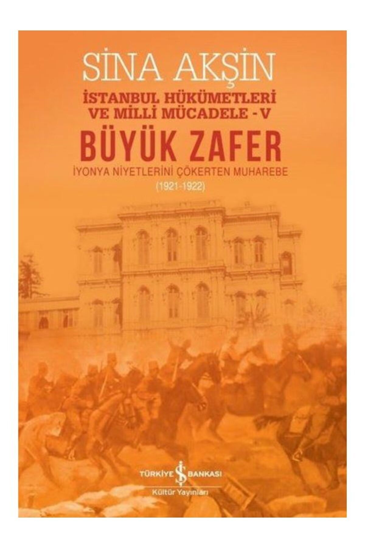 Türkiye İş Bankası Kültür Yayınları Büyük Zafer Sina Akşin