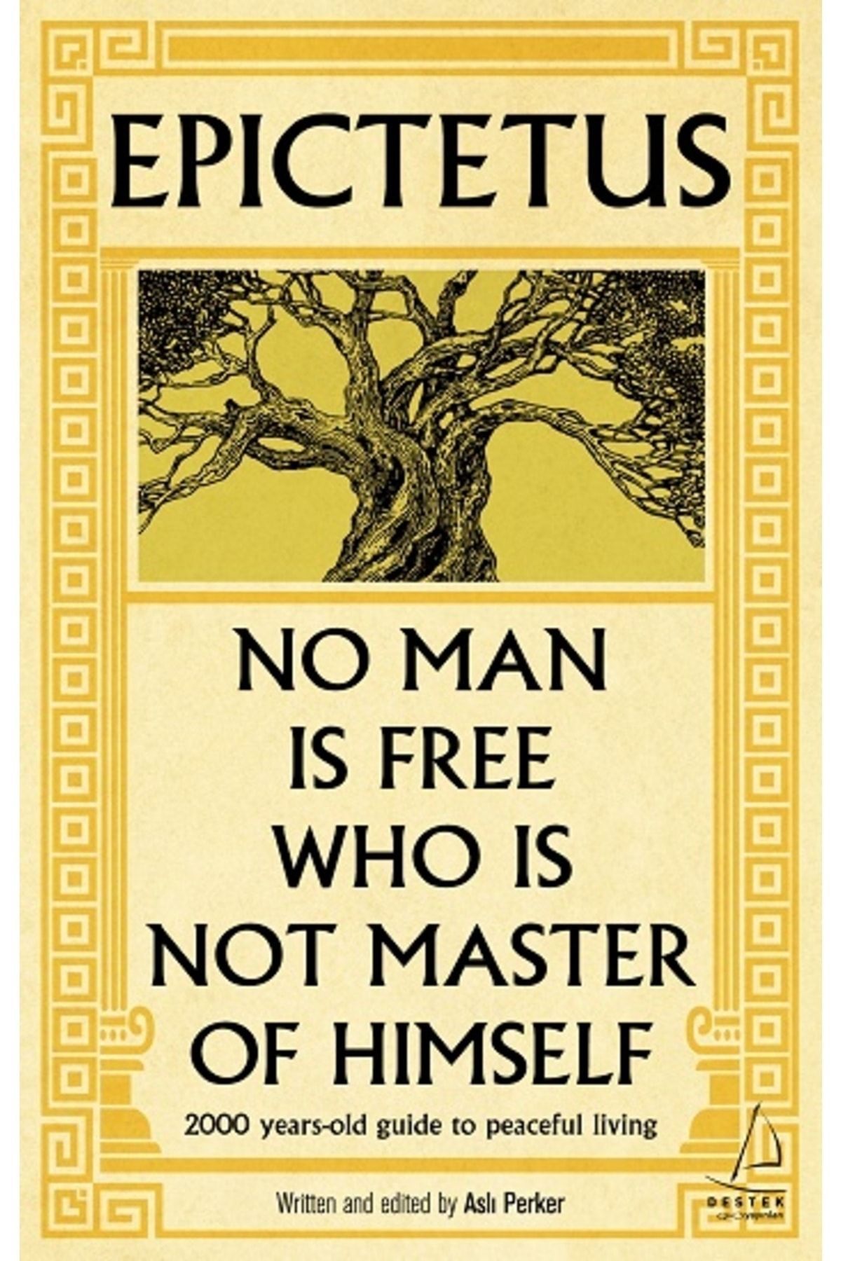 Destek Yayınları Epictetus - No Man is Free Who is Not Master of Himself kitabı - Aslı Perker - Destek Yayınları