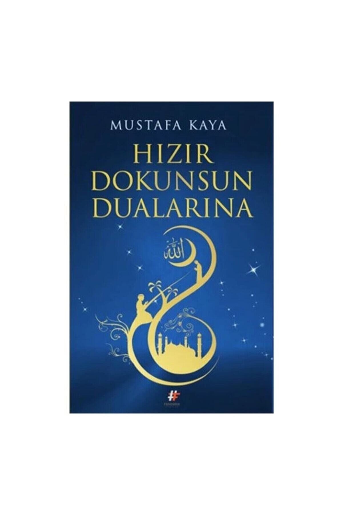 Fenomen Kitap Mustafa Kaya Hızır Dokunsun Dualarına