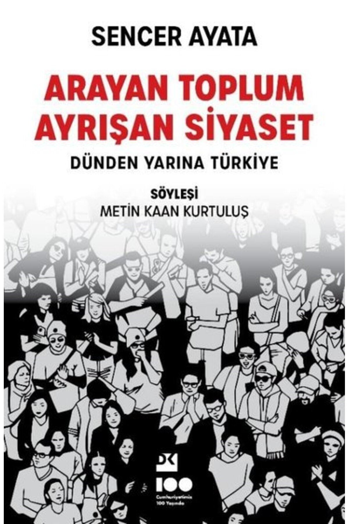 Doğan Kitap Arayan Toplum Ayrışan Siyaset: Dünden Yarına Türkiye