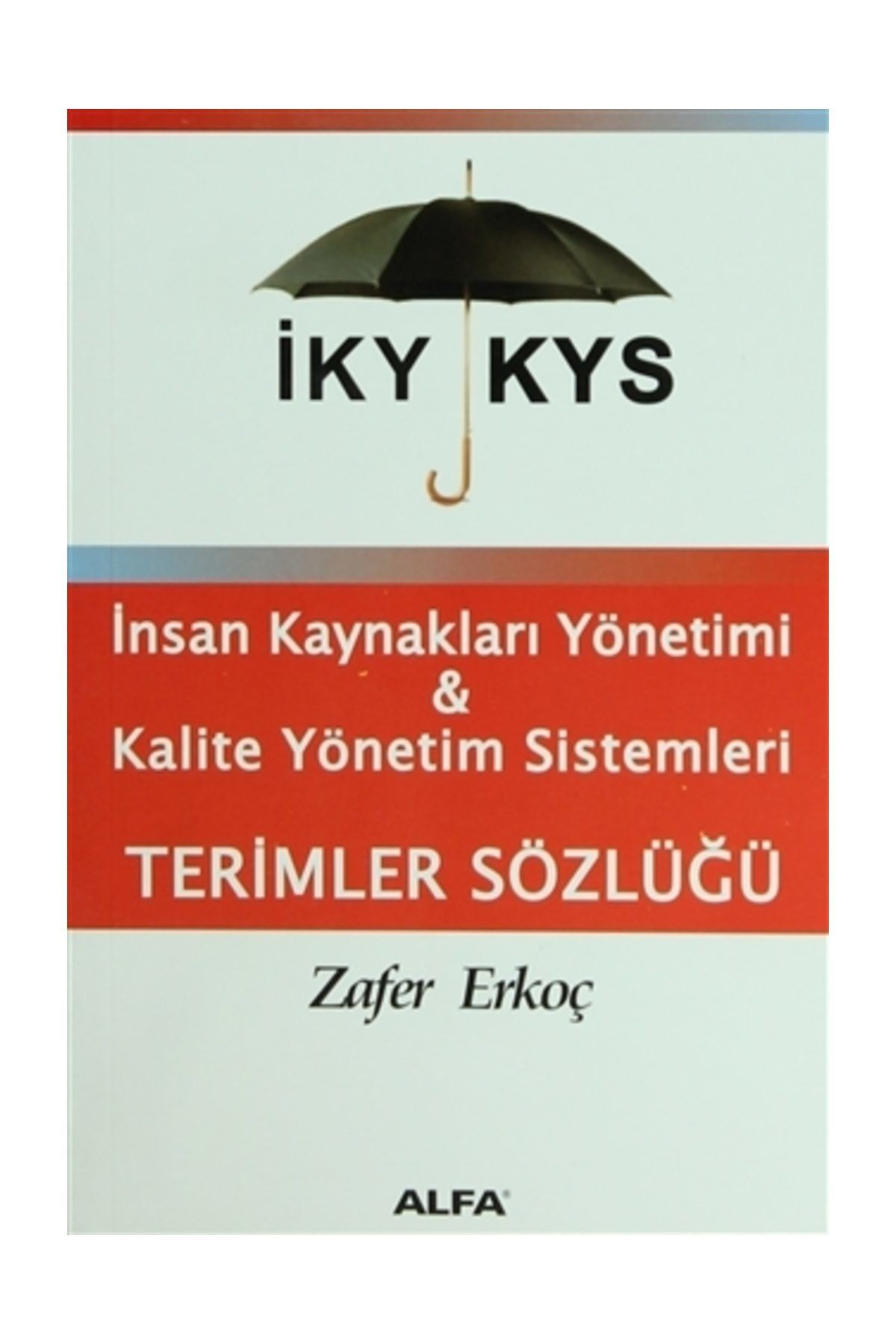 Alfa Yayınları Iky Kys Insan Kaynakları Yönetimi Ve Kalite Yönetim Sistemleri Terimler Sözlüğü