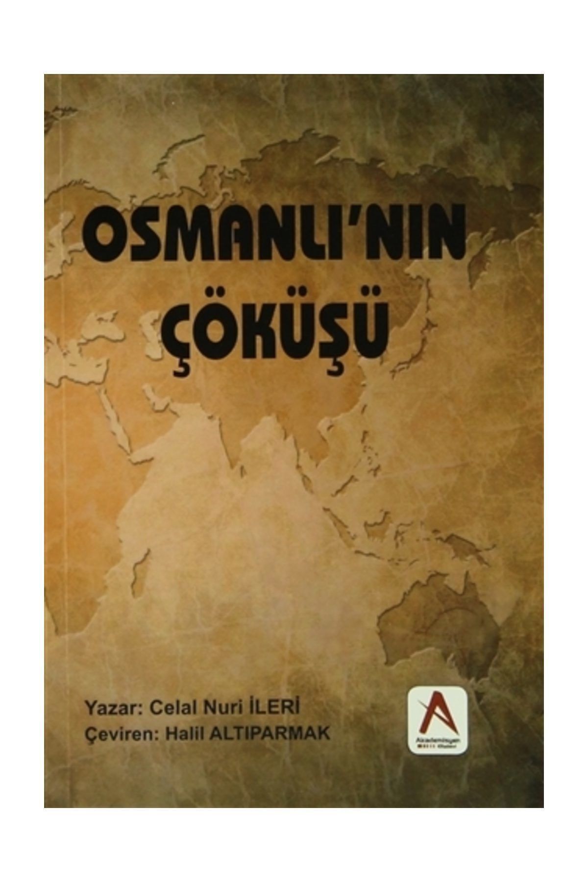 Akademisyen Kitabevi Osmanlı'nın Çöküşü - Celal Nuri İleri