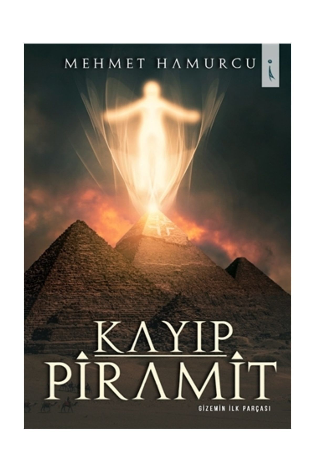 İkinci Adam Yayınları Kayıp Piramit - Gizemin İlk Parçası - Mehmet Hamurcu