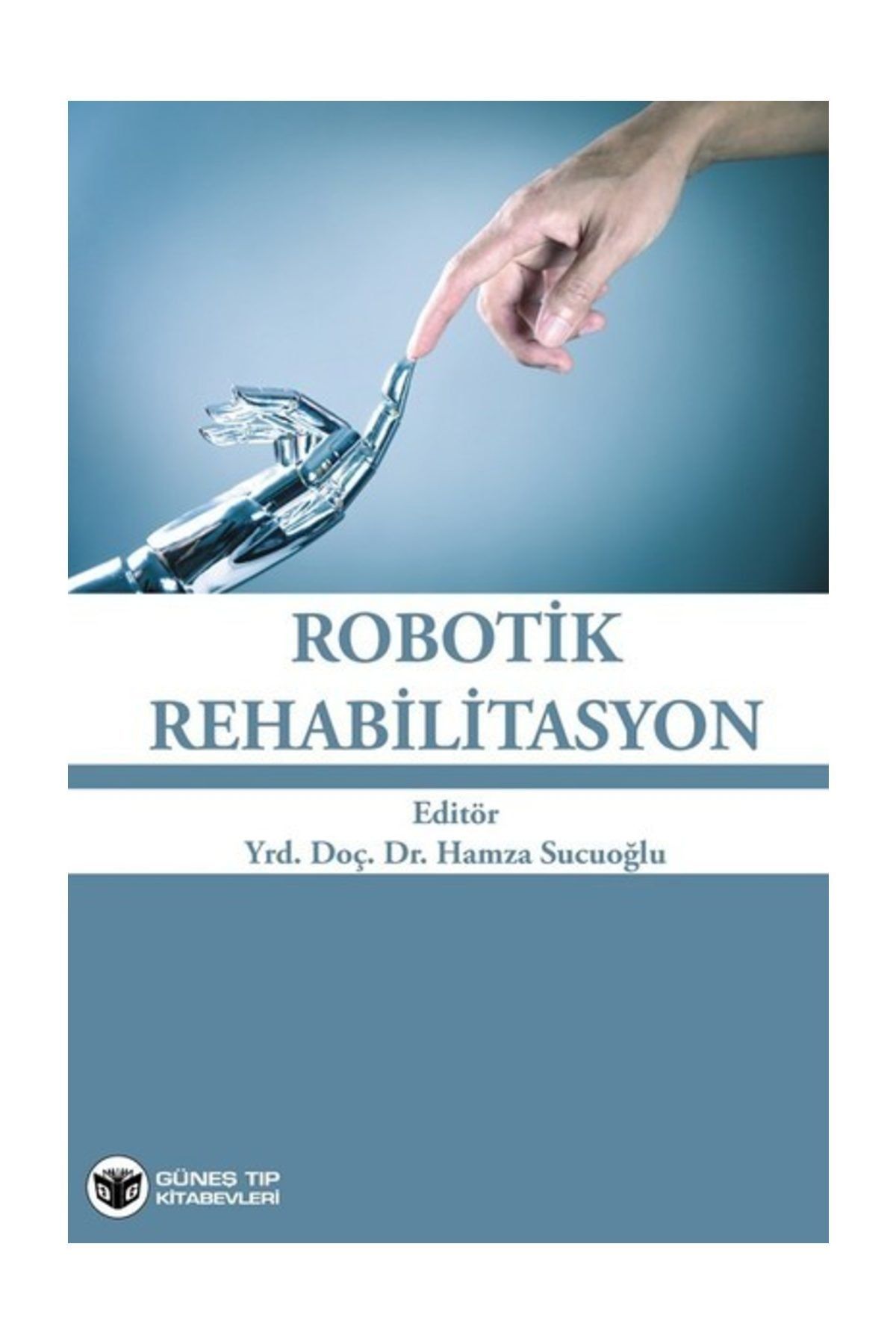 Güneş Tıp Kitabevi Robotik Rehabilitasyon