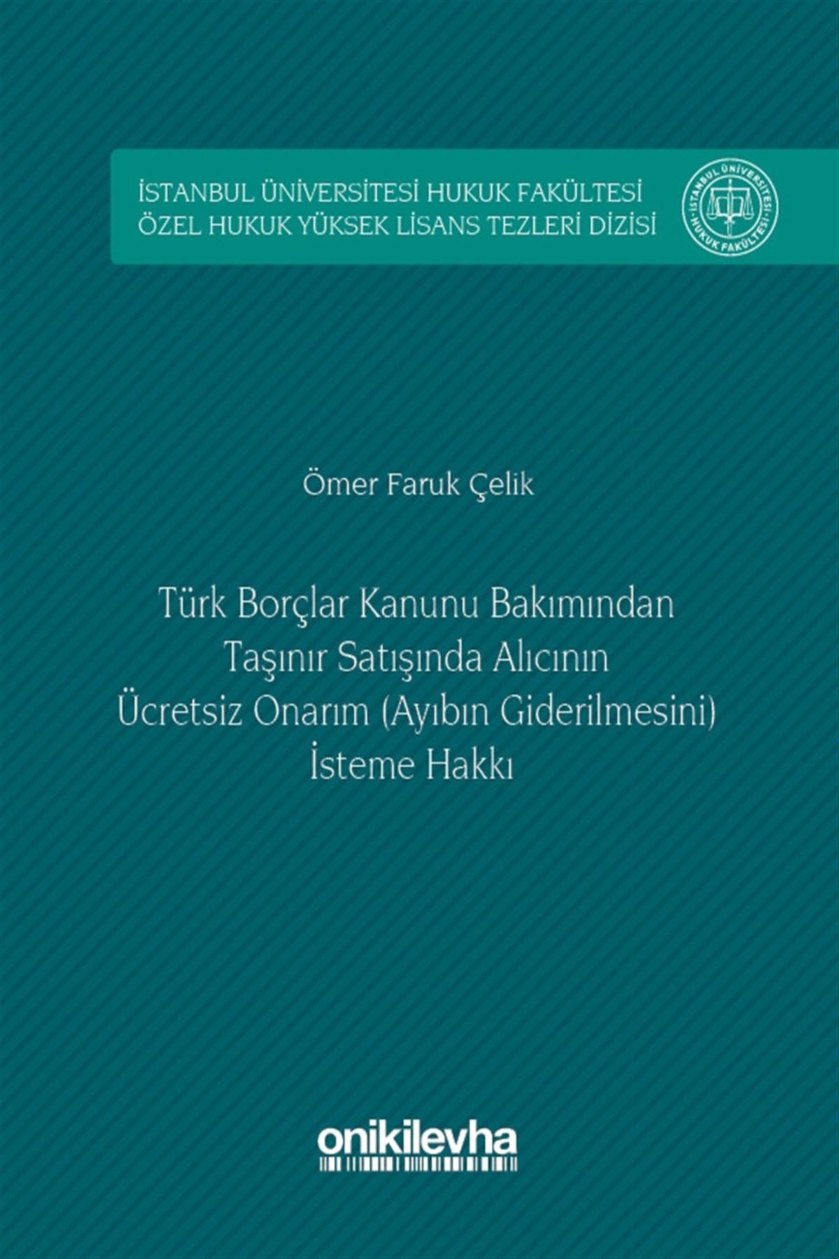 On İki Levha Yayıncılık Türk Borçlar Kanunu Bakımından Taşınır Satışında Alıcının Ücretsiz Onarım (ayıbın G