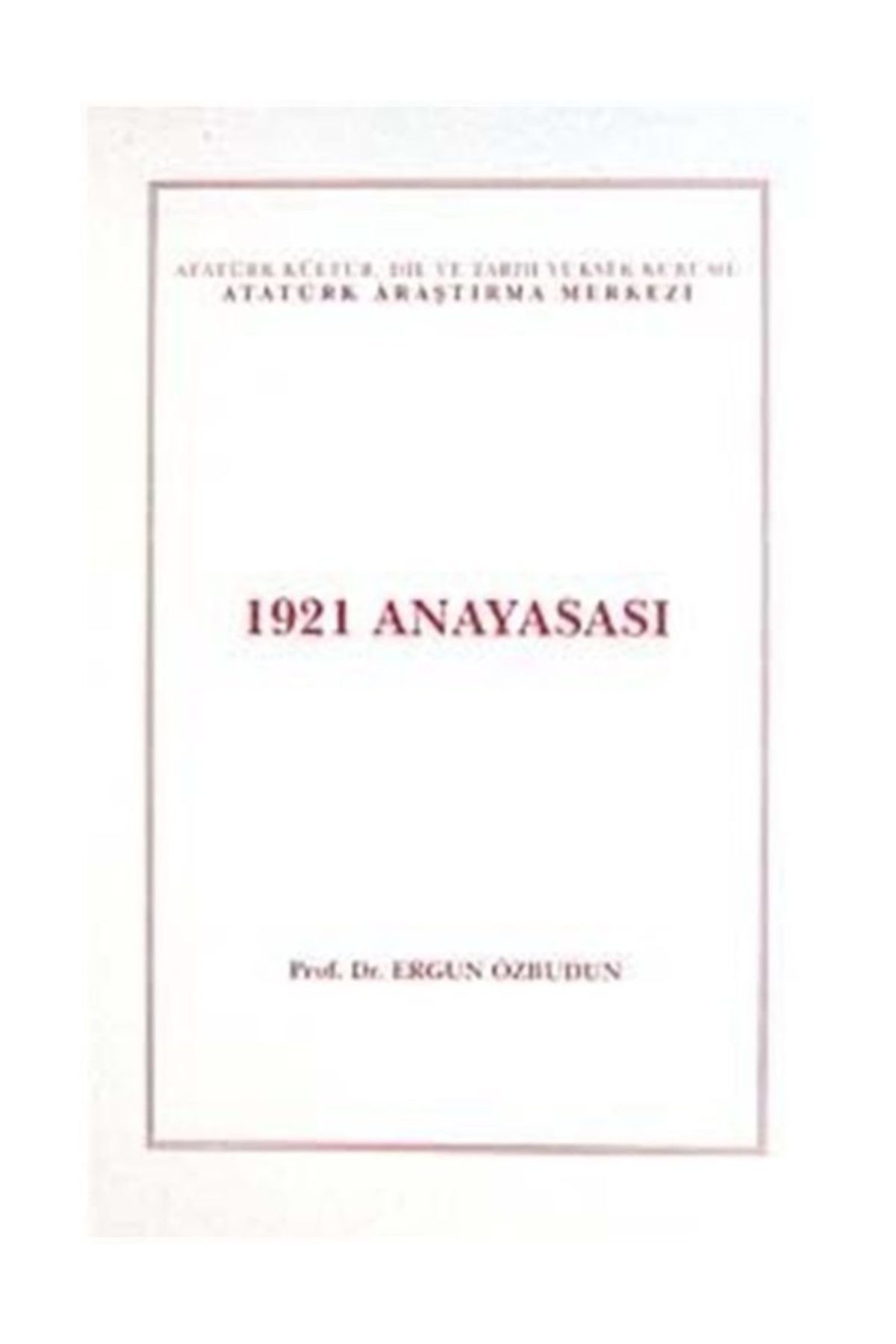 Atatürk Araştırma Merkezi 1921 Anayasası