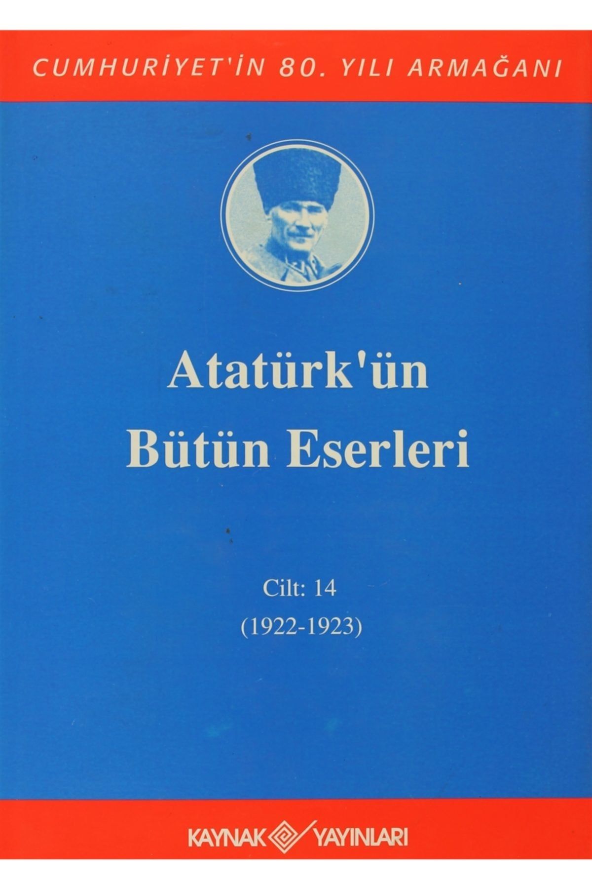 Genel Markalar Atatürk'ün Bütün Eserleri Cilt: 14 (1922 - 1923) - Mustafa Kemal Atatürk