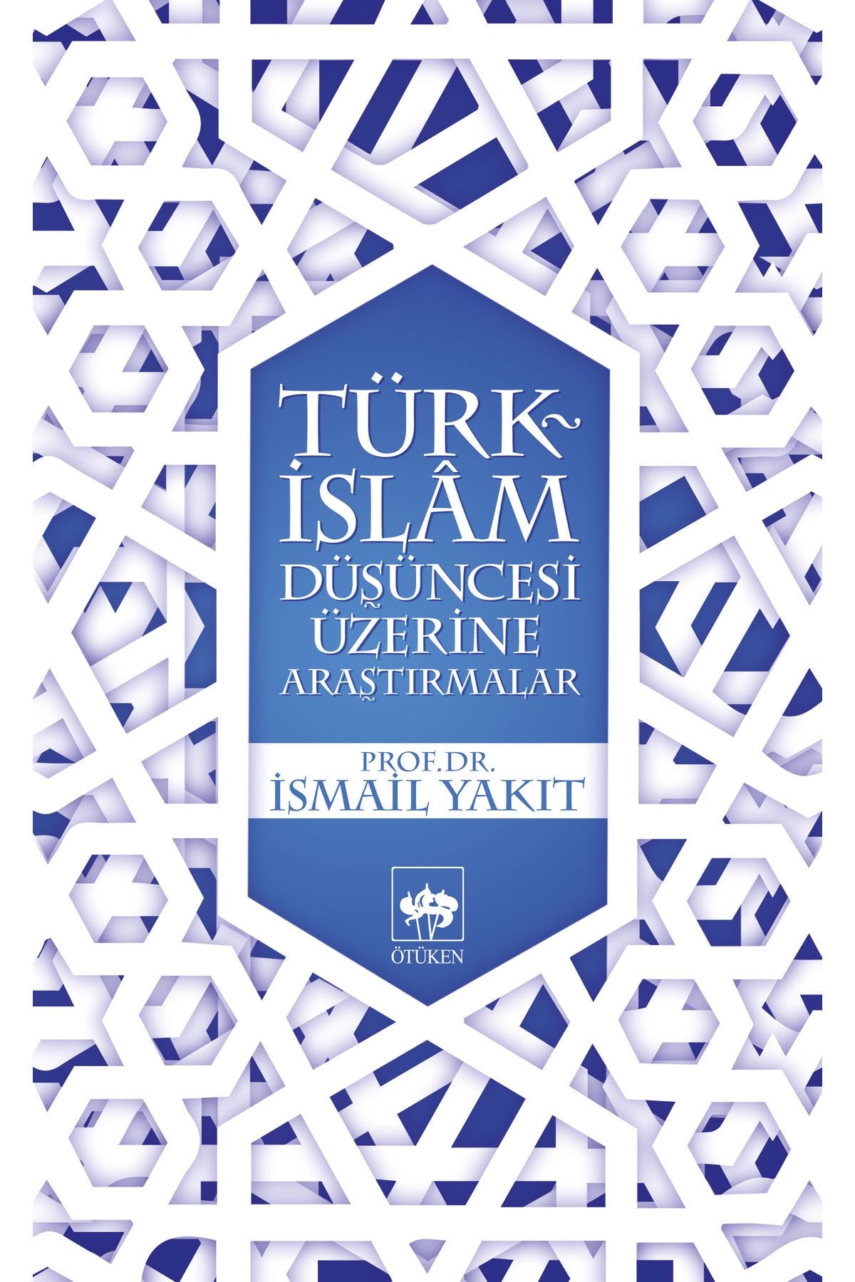 Ötüken Neşriyat Türk-islam Düşüncesi Üzerine Araştırmalar Ismail Yakıt / Ismail Yakıt