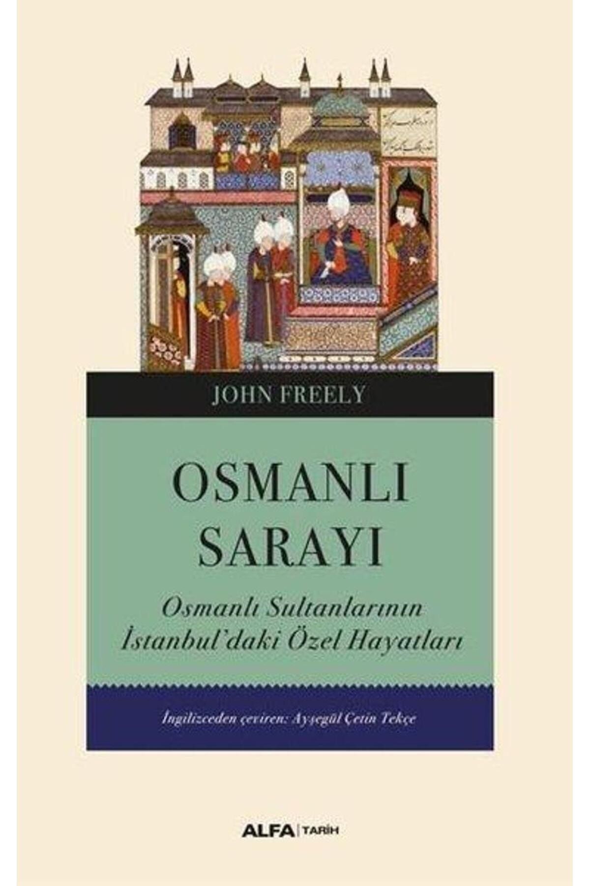Alfa Yayınları Osmanlı Sarayı Osmanlı Sultanlarının İstanbul'daki Özel Hayatları