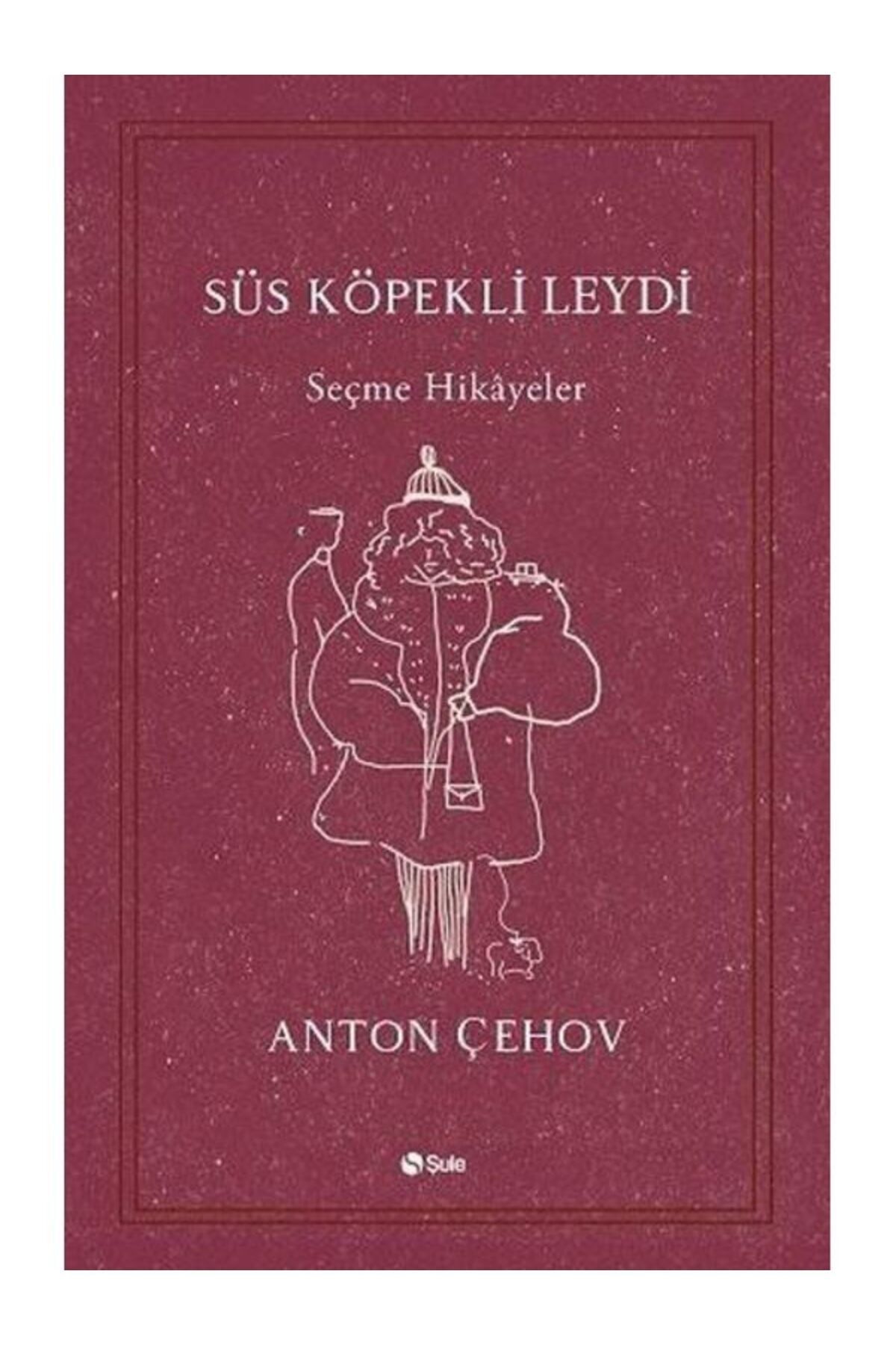 Şule Yayınları Seçme HikayelerÇehov Anton Pavloviç Çehov