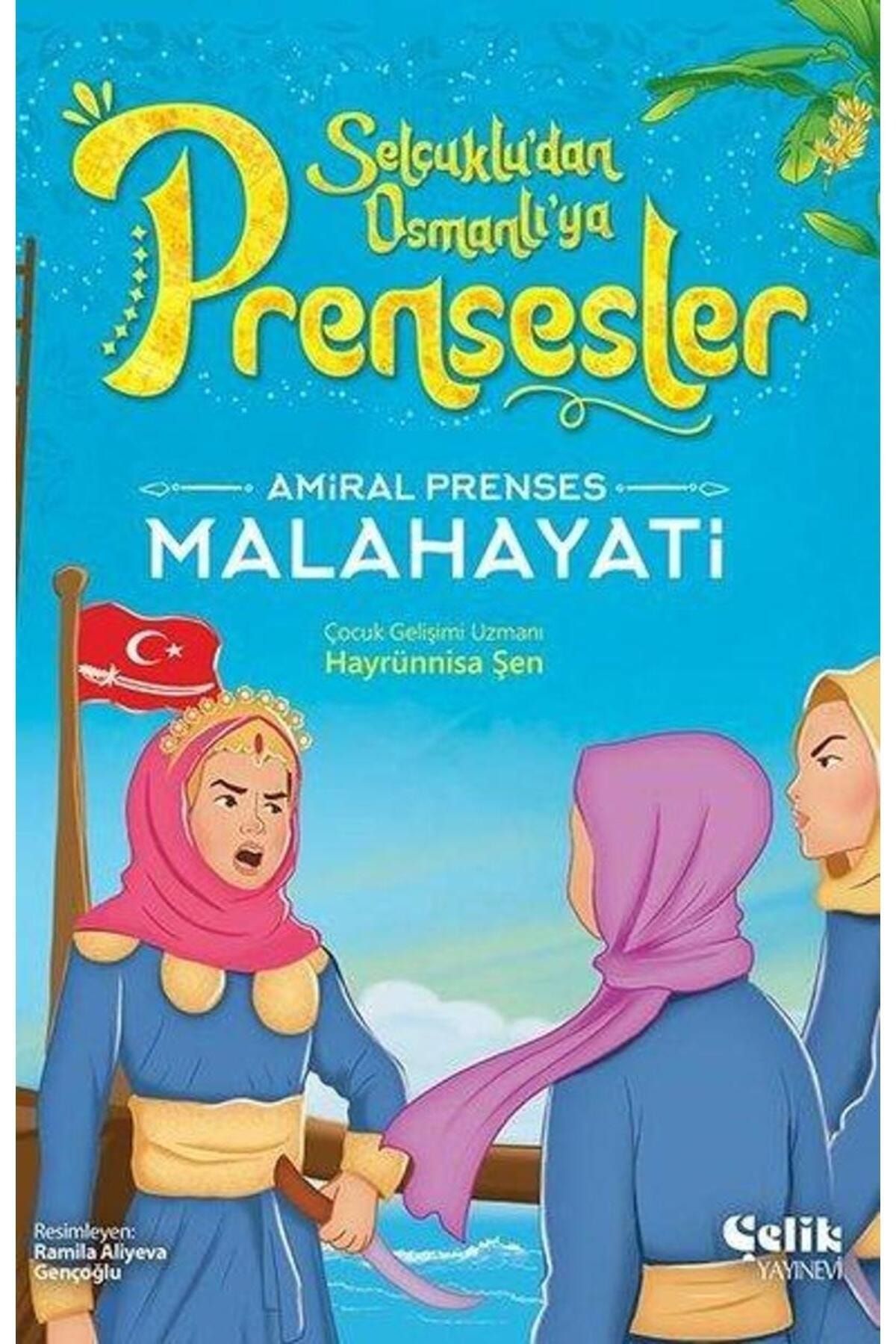 Çelik Yayınevi Amiral Prenses Malahayati Selçuklu'dan Osmanlı'ya Prensesler