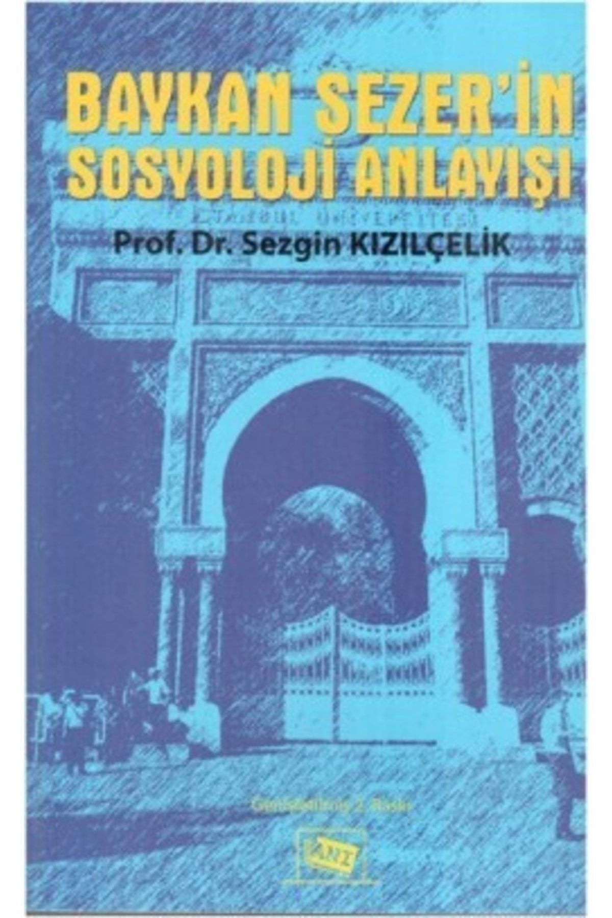 Anı Yayınları Baykan Sezer'in Sosyoloji Anlayışı