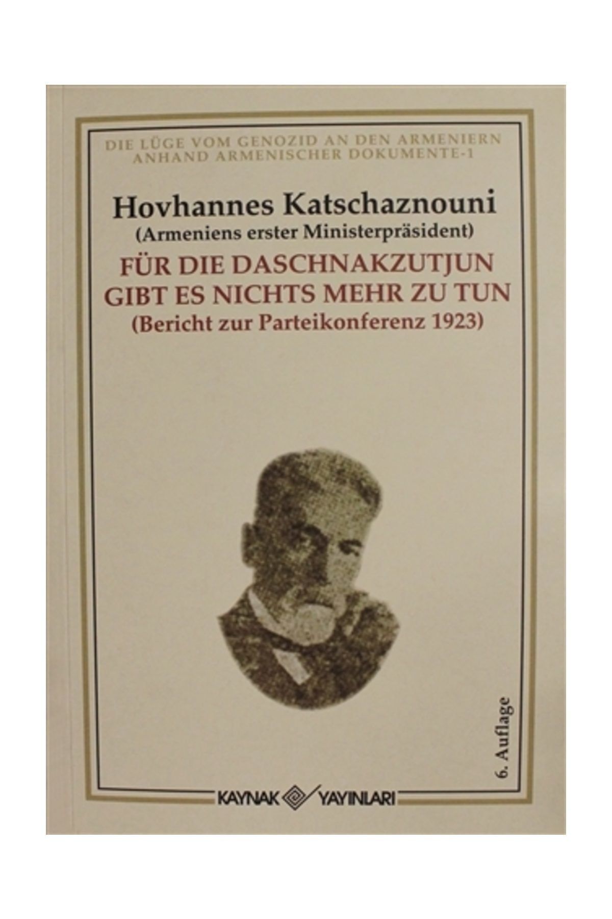 Kaynak Yayınları Für Die Dascnakzutyun Gibt Es Nichts Mehr Zu Tun - Hovhannes Katchaznouni