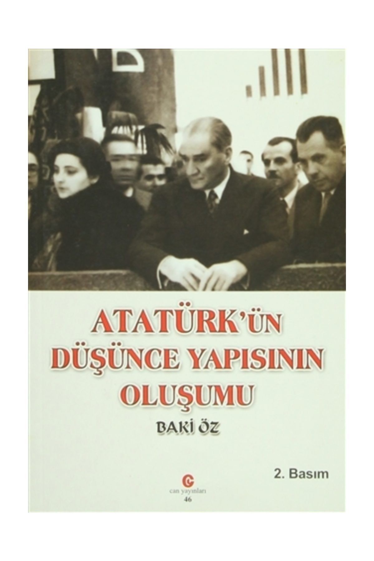 Can Yayınları Atatürk’ün Düşünce Yapısının Oluşumu / Baki Öz / / 9786057812371