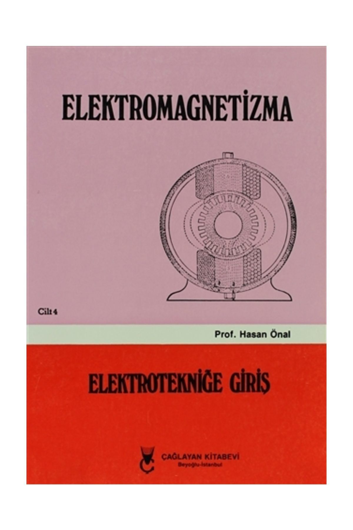 Çağlayan Kitabevi Elektromagnetizma - Cilt: 4   Elektroniğe Giriş - Hasan Önal