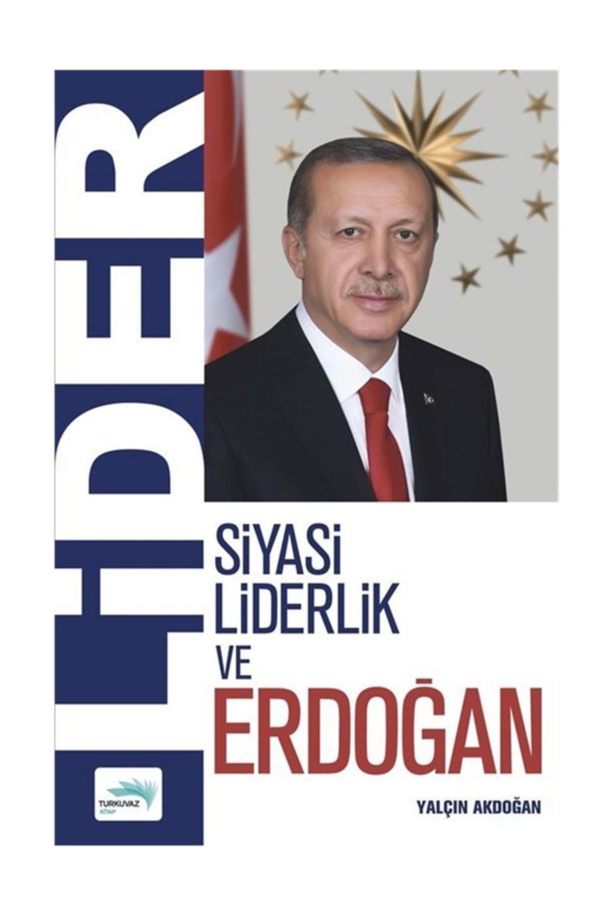 Turkuvaz Kitap Siyasi Liderlik Ve Erdoğan