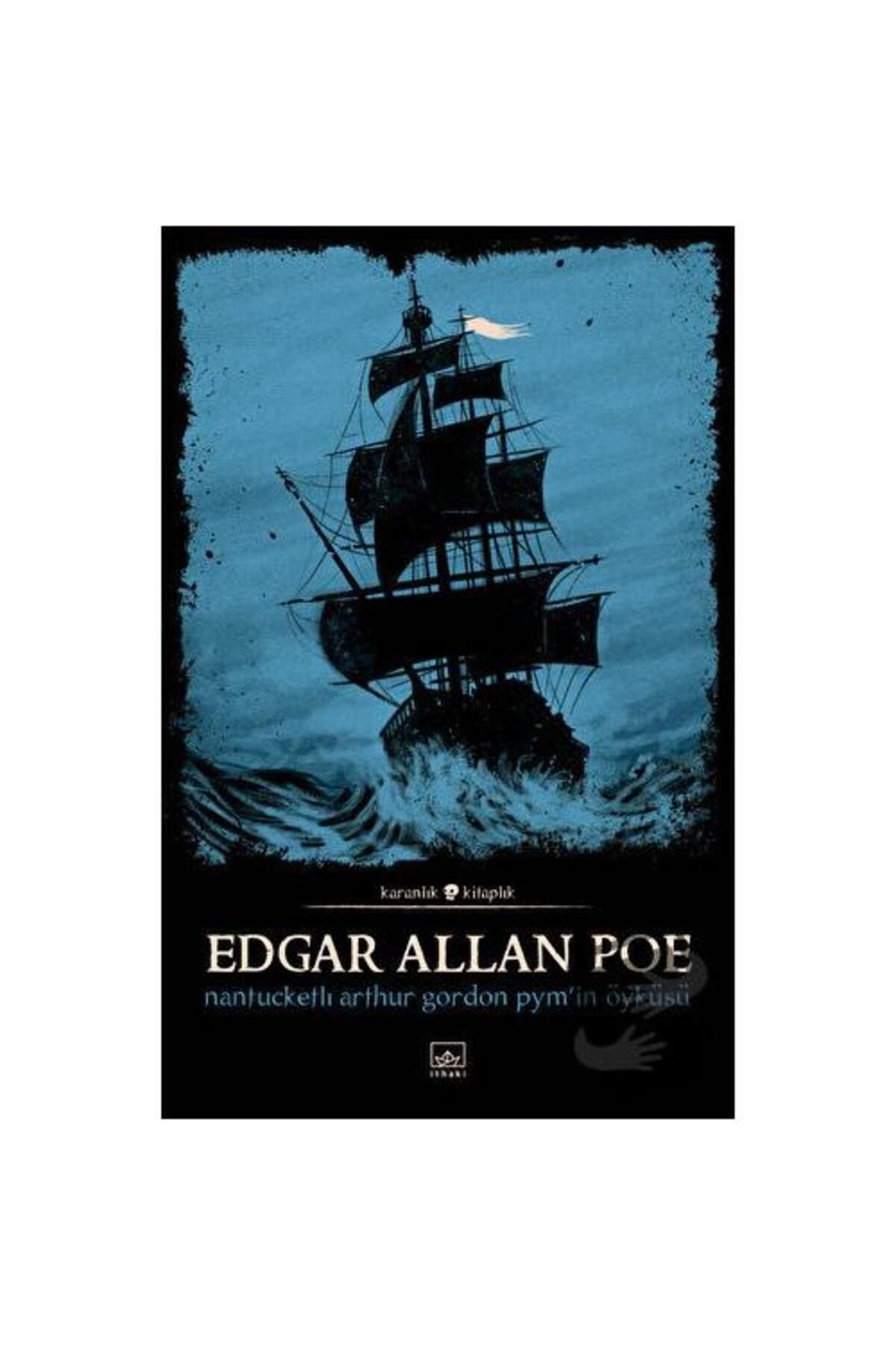 İthaki Yayınları Nantucketlı Arthur Gordon Pym'in Öyküsü / / Edgar Allan Poe
