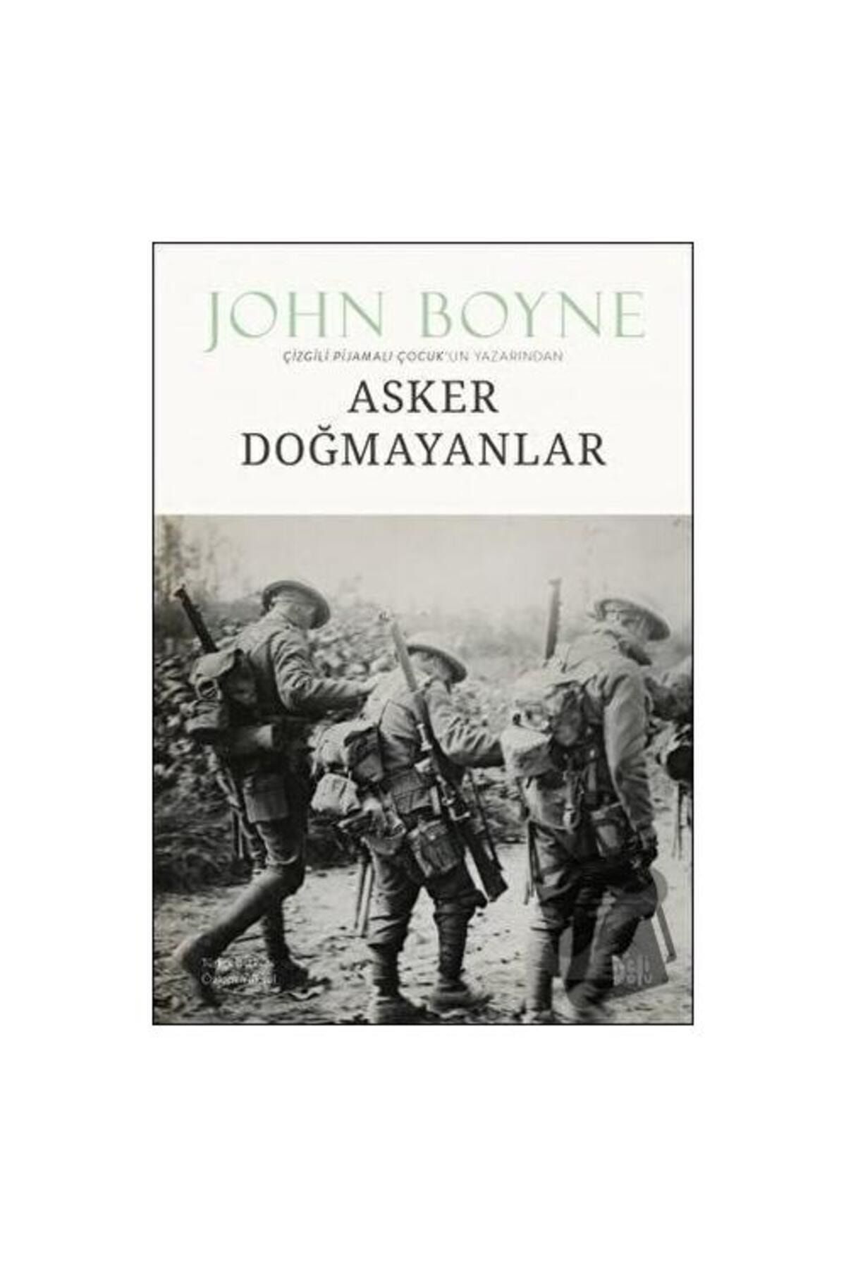 Delidolu Asker Doğmayanlar / / John Boyne