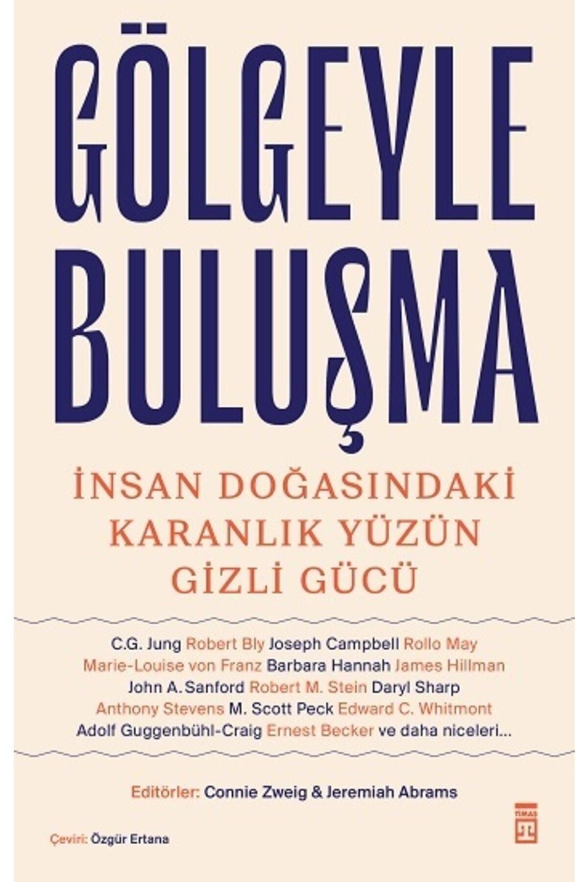 Timaş Yayınları Gölgeyle Buluşma - Insan Doğasındaki Karanlık Yüzün Gizli Gücü