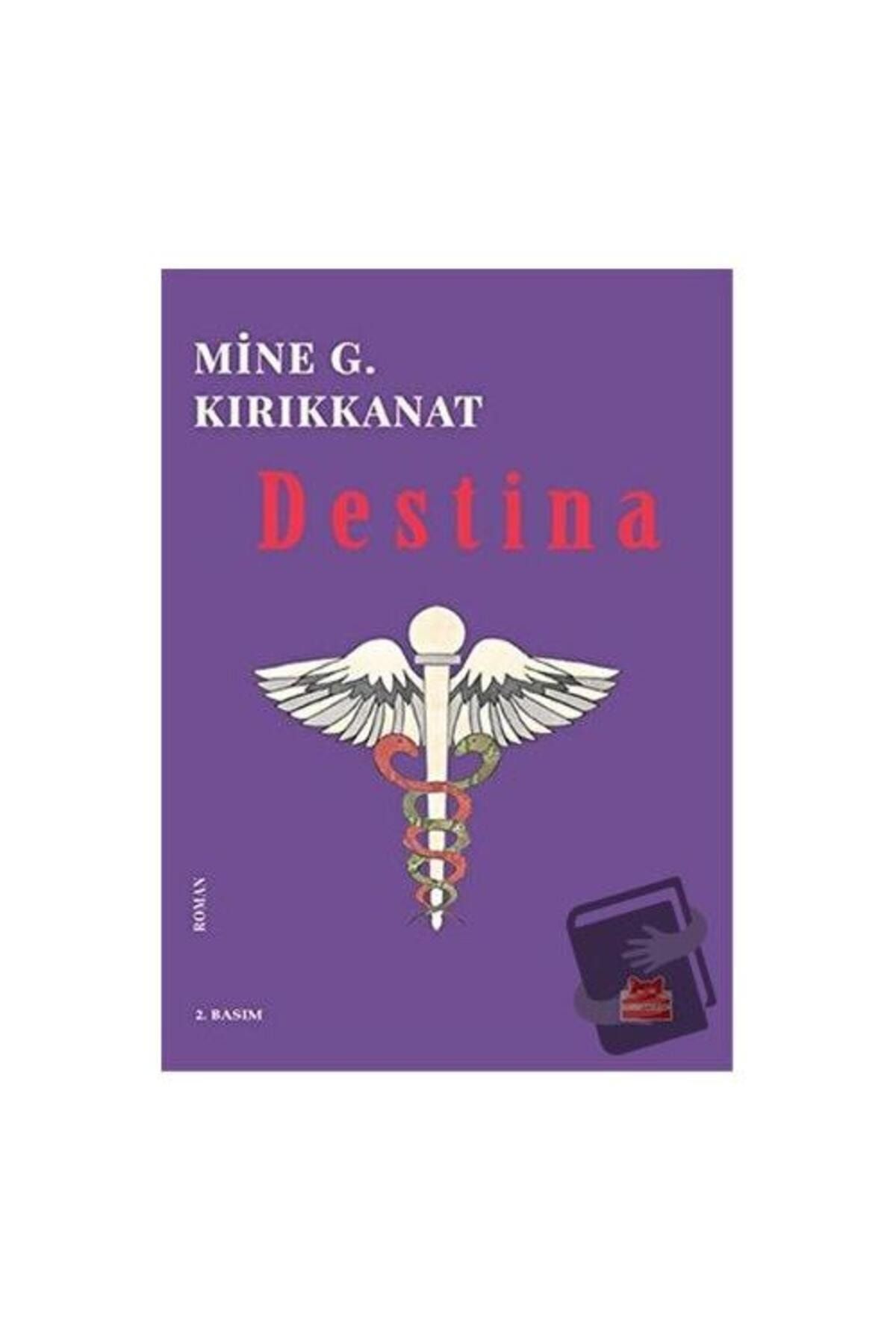 Kırmızı Kedi Yayınları Destina / / Mine G. Kırıkkanat