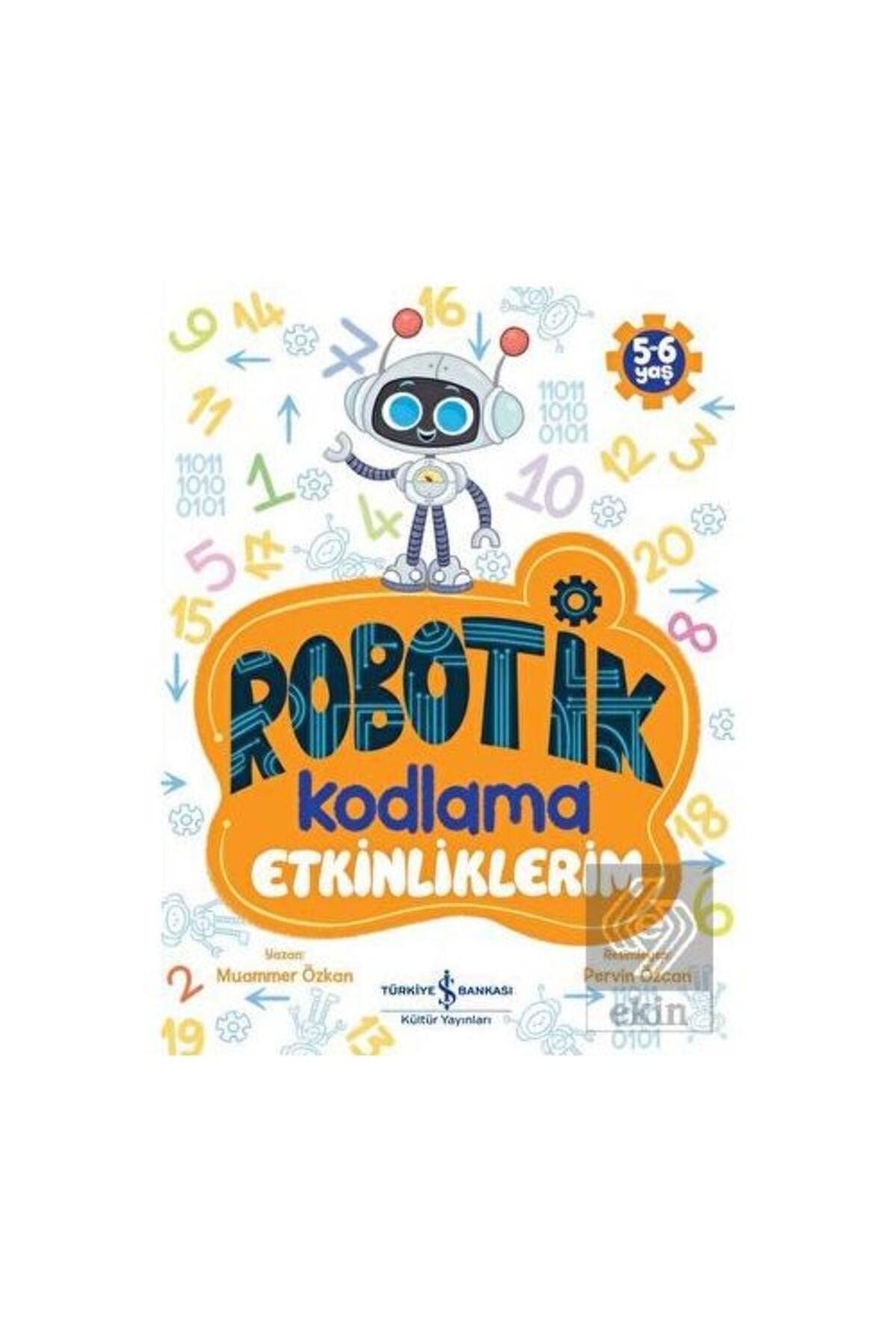 Türkiye İş Bankası Kültür Yayınları Robotik Kodlama Etkinliklerim (5 6 Yaş) / İş Bankası Kültür Yayınları
