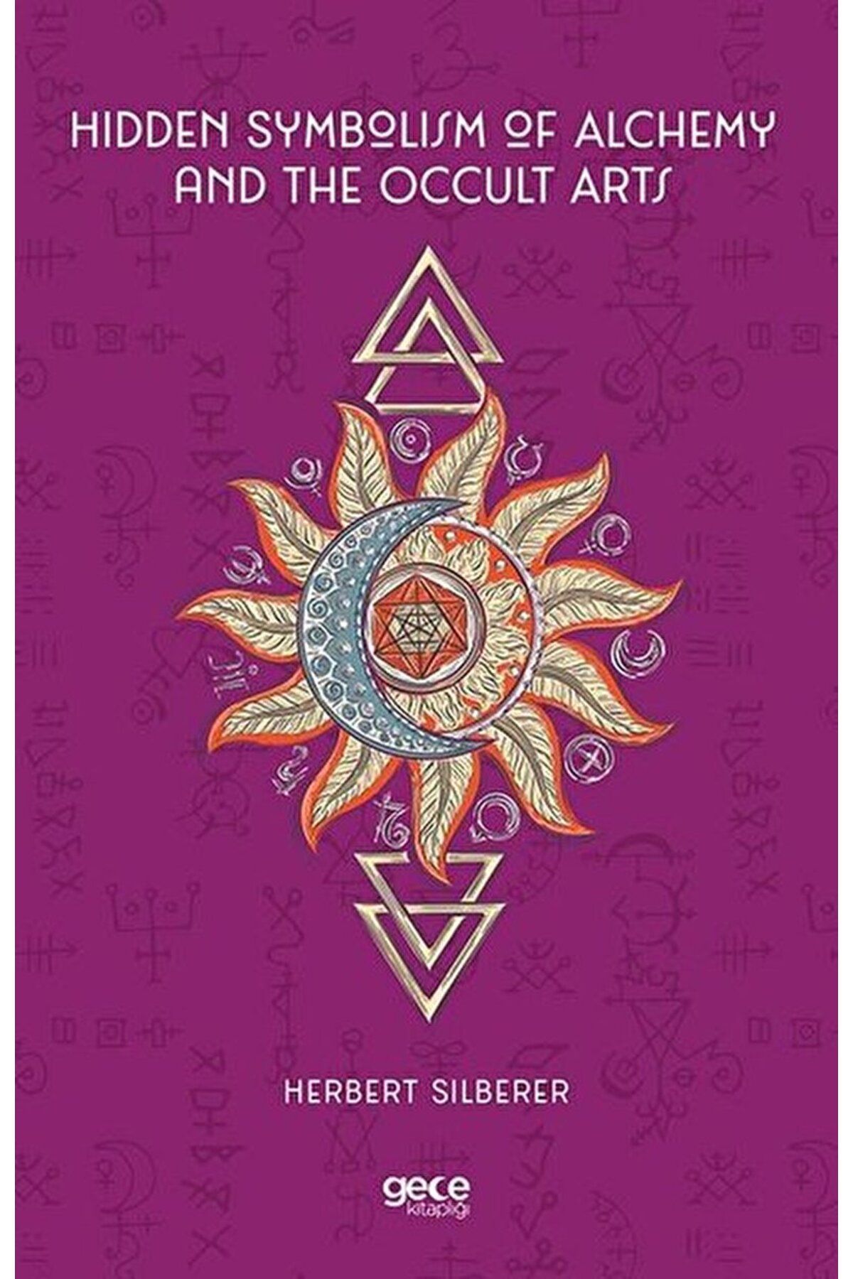 Gece Kitaplığı Hidden Symbolism Of Alchemy And The Occult Arts / Herbert Silberer / / 97862543006
