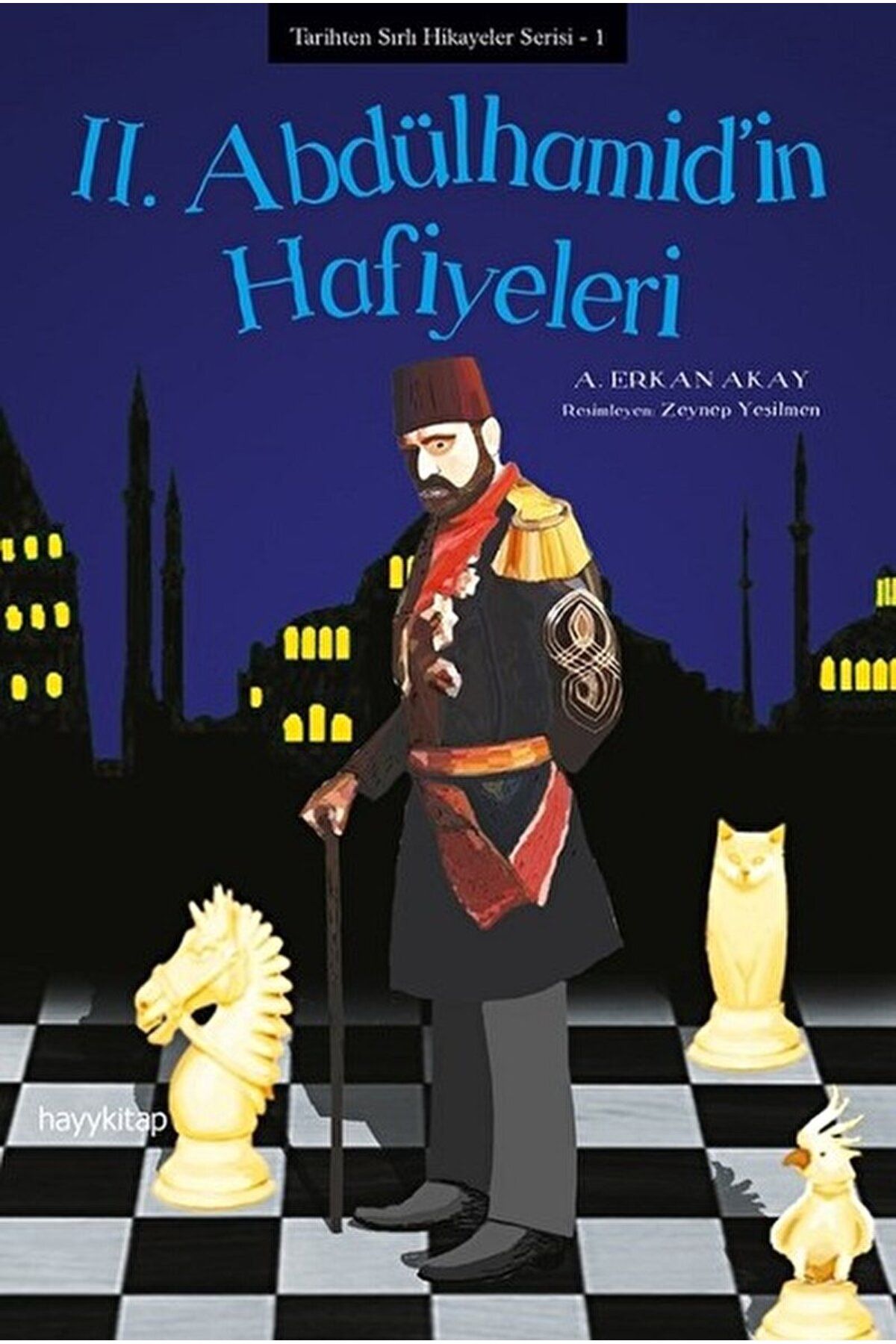Hayykitap 2. Abdülhamid’in Hafiyeleri / A. Erkan Akay / Hayykitap / 9789752477513