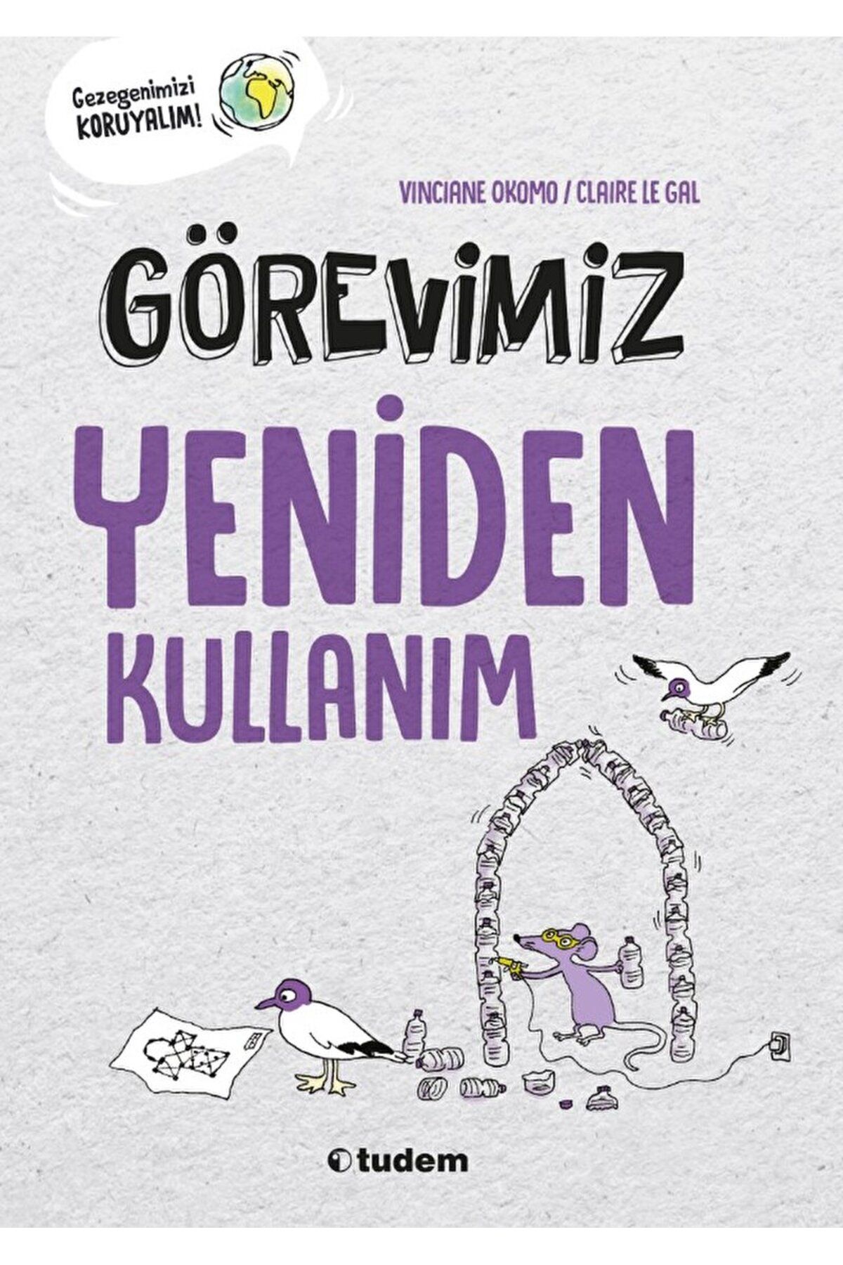 Tudem Yayınları Görevimiz Yeniden Kullanım / Vinciane Okomo / Tudem Yayınları / 9786052857083