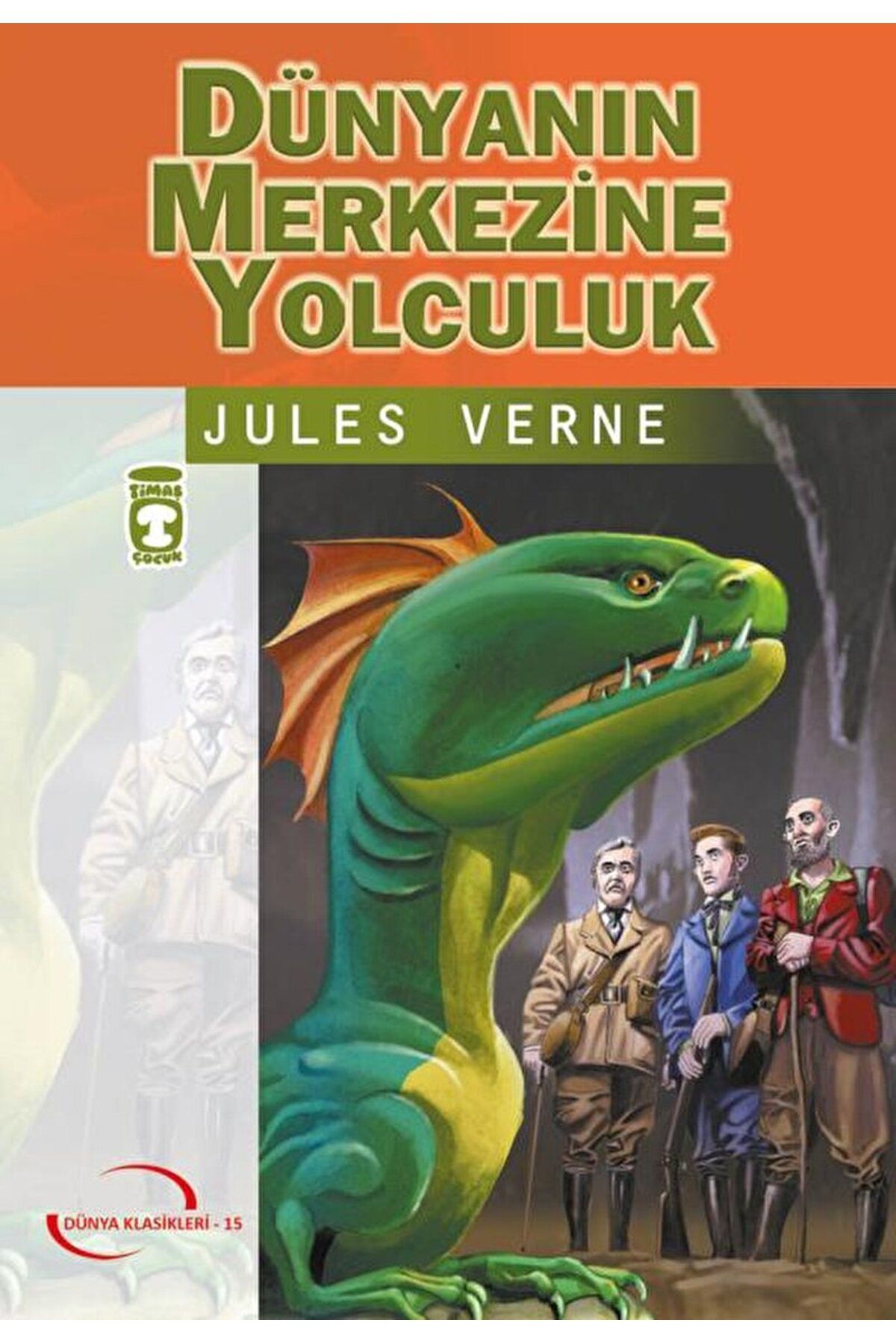 Timaş Çocuk Dünyanın Merkezine Yolculuk / Jules Verne / Timaş Çocuk / 9789753627818