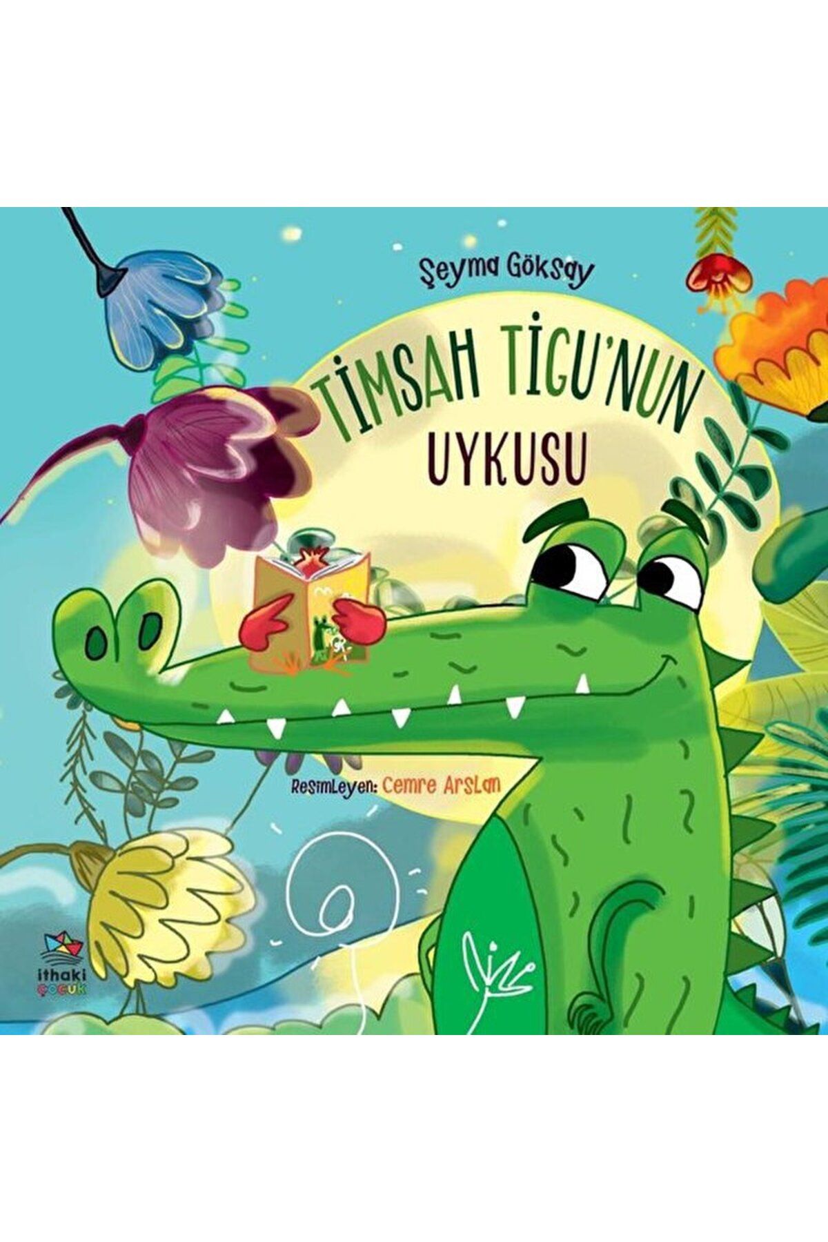 İthaki Yayınları Timsah Tigu’nun Uykusu / Şeyma Göksay / İthaki Çocuk Yayınları / 9786057475824