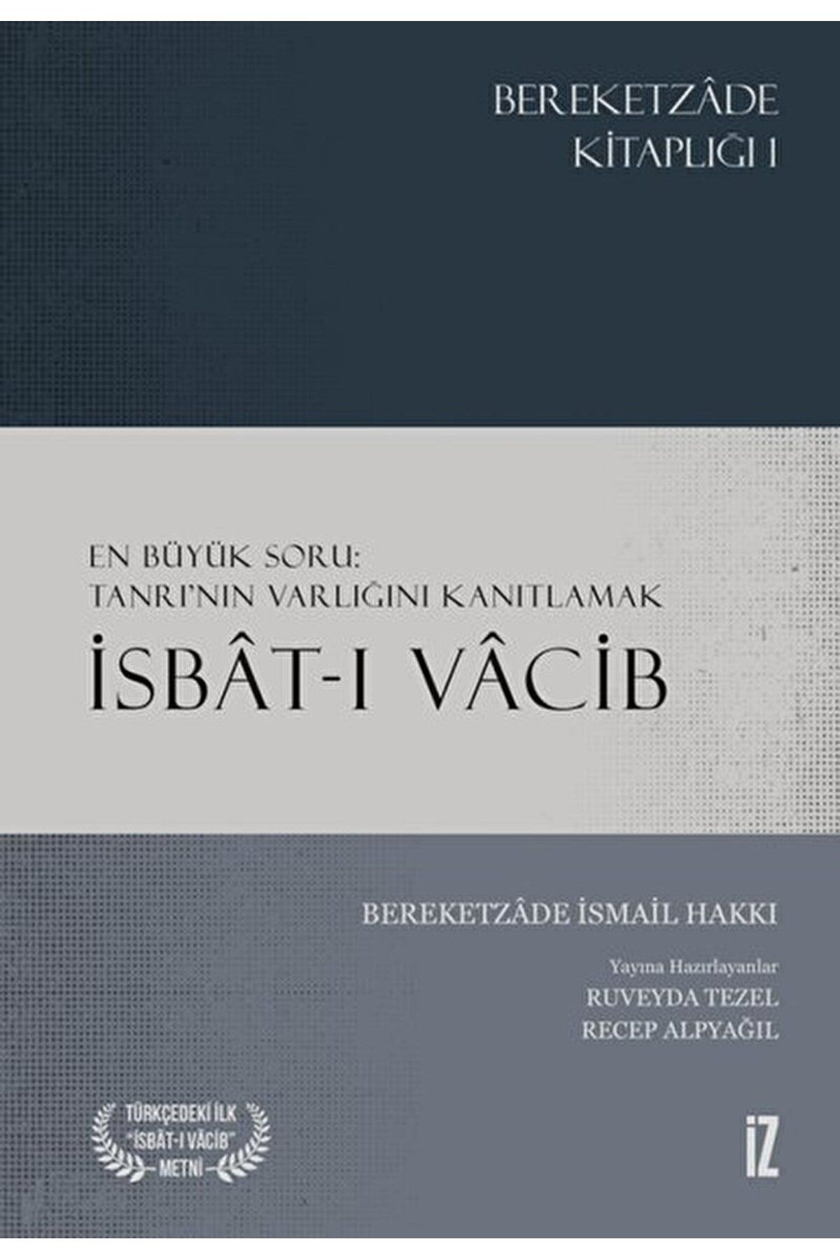 İz Yayıncılık İsbat-ı Vacib / Bereketzade İsmail Hakkı / İz Yayıncılık / 9786053265474