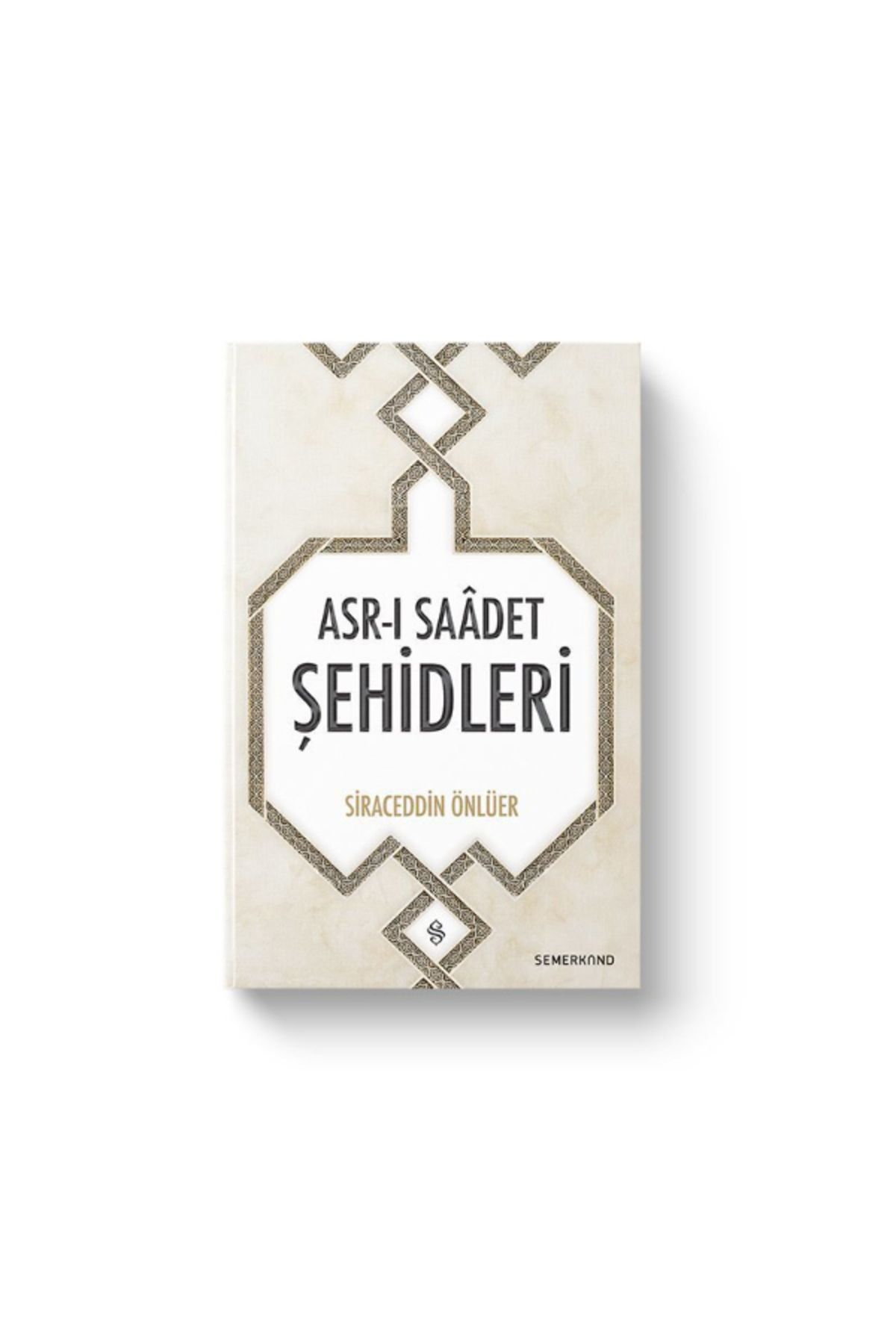 Semerkand Yayınları Asrı Saadet Şehidleri | Siraceddin Önlüer