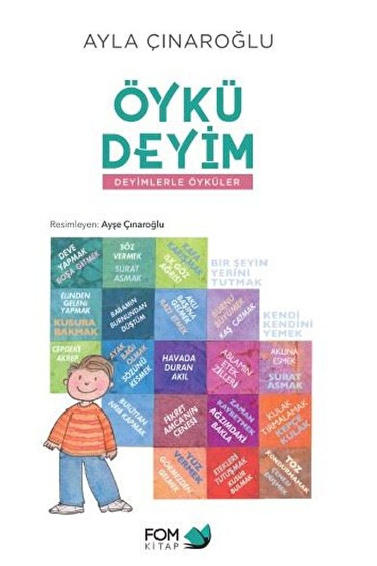Fom Kitap Yayınları Öykü Deyim - Deyimlerle Öyküler / Ayla Çınaroğlu / FOM Kitap / 9786059166799