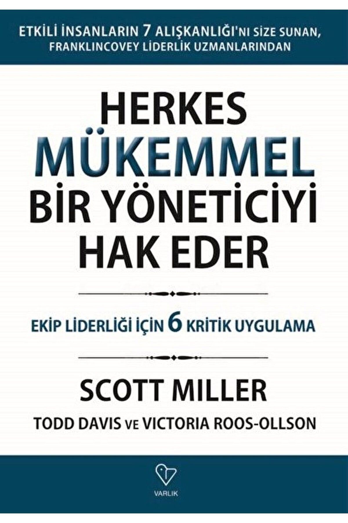 Varlık Yayınları Herkes Mükemmel Bir Yöneticiyi Hak Eder / Scott Miller / Varlık Yayınları / 9789754346626