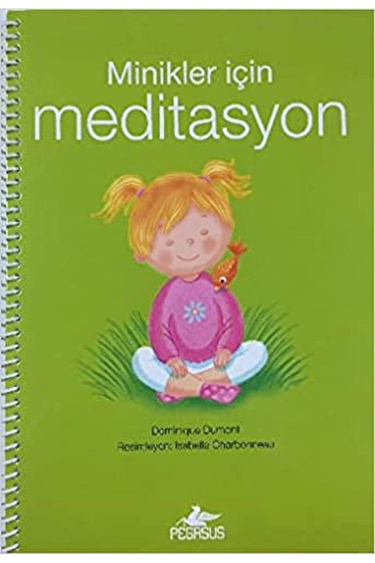 Pegasus Yayınları Minikler İçin Meditasyon / Dominique Dumont / Pegasus Yayınları / 9786053438090