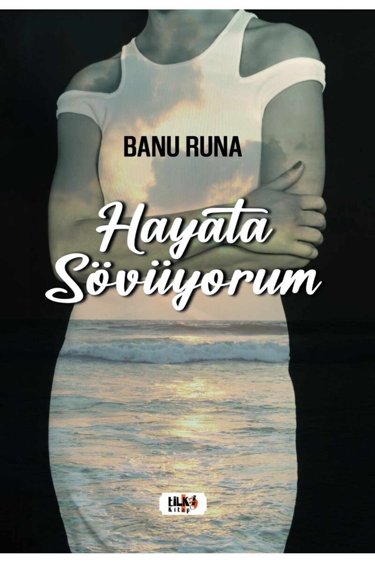 Tilki Kitap Hayata Sövüyorum / Banu Runa