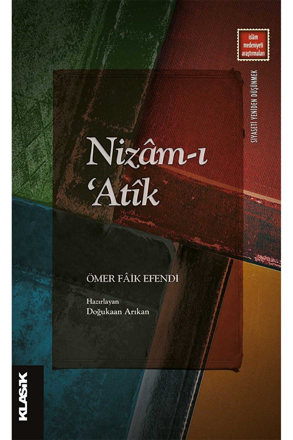 Klasik Yayınları Nizam-ı ‘Atik / Ömer Faik Efendi / Klasik Yayınları / 9789752484887