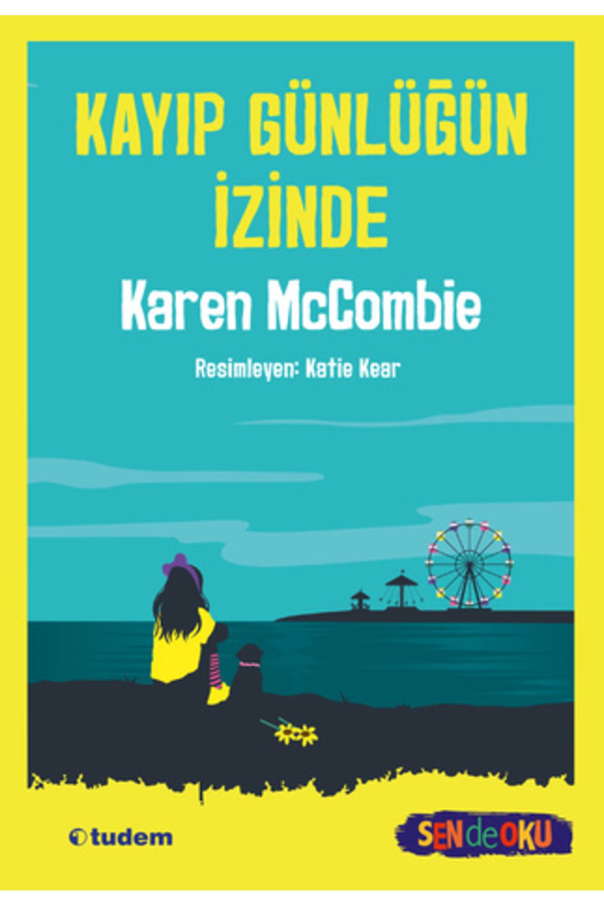 Tudem Yayınları SEN DE OKU- KAYIP GÜNLÜĞÜN İZİNDE Karen McCombie