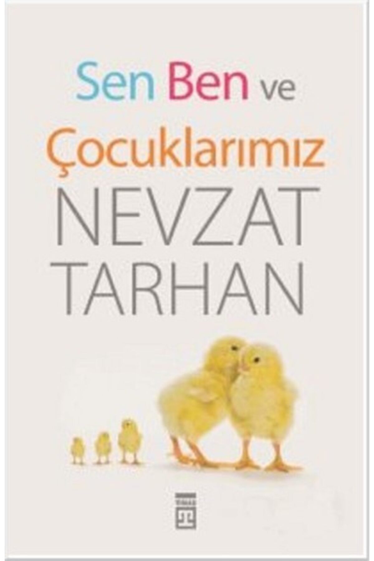 Timaş Yayınları Sen Ben Ve Çocuklarımız / - Nevzat Tarhan