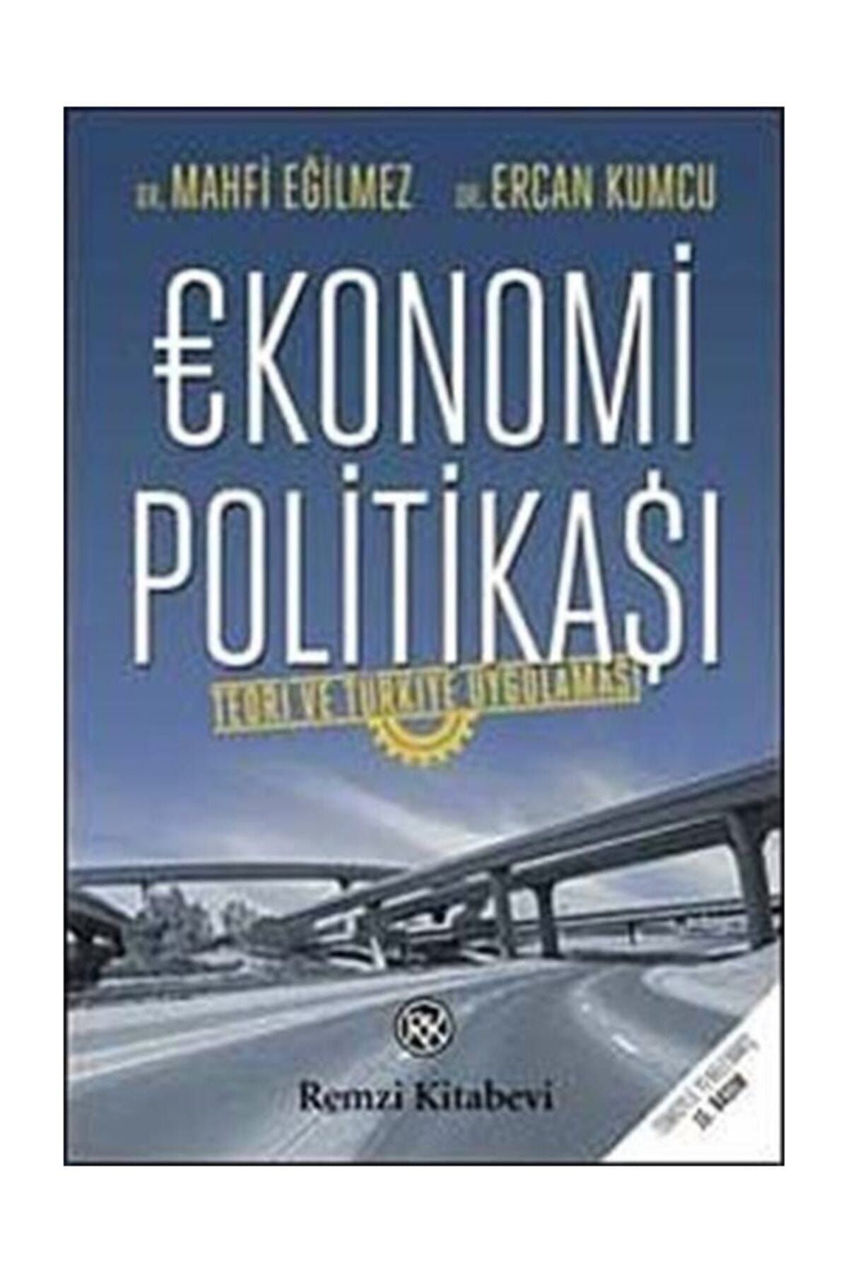 Remzi Kitabevi Ekonomi Politikası (teori Ve Türkiye Uygulaması) -mahfi Eğilmez, Ercan Kumcu -