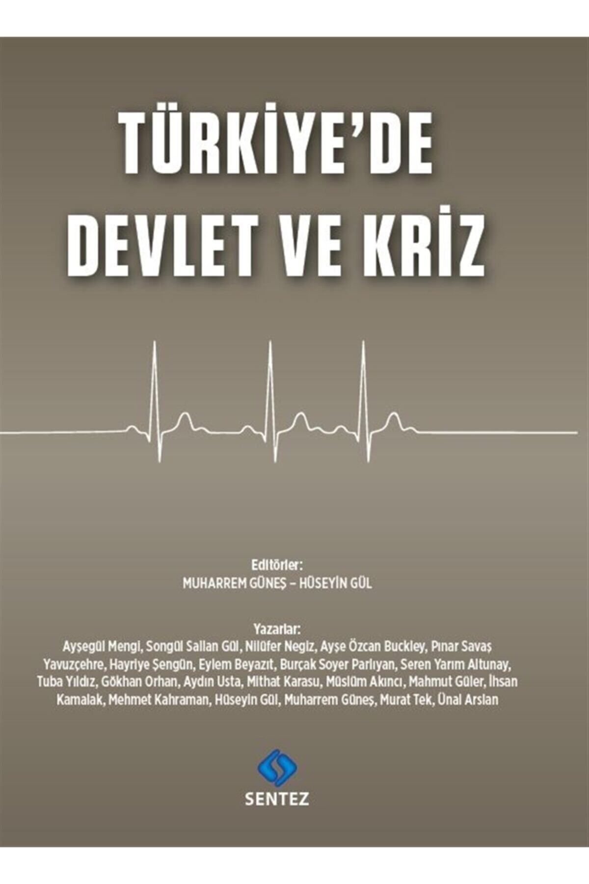 Sentez Yayınları Türkiye'de Devlet Ve Kriz - Ayşegül Mengi 9786257906517