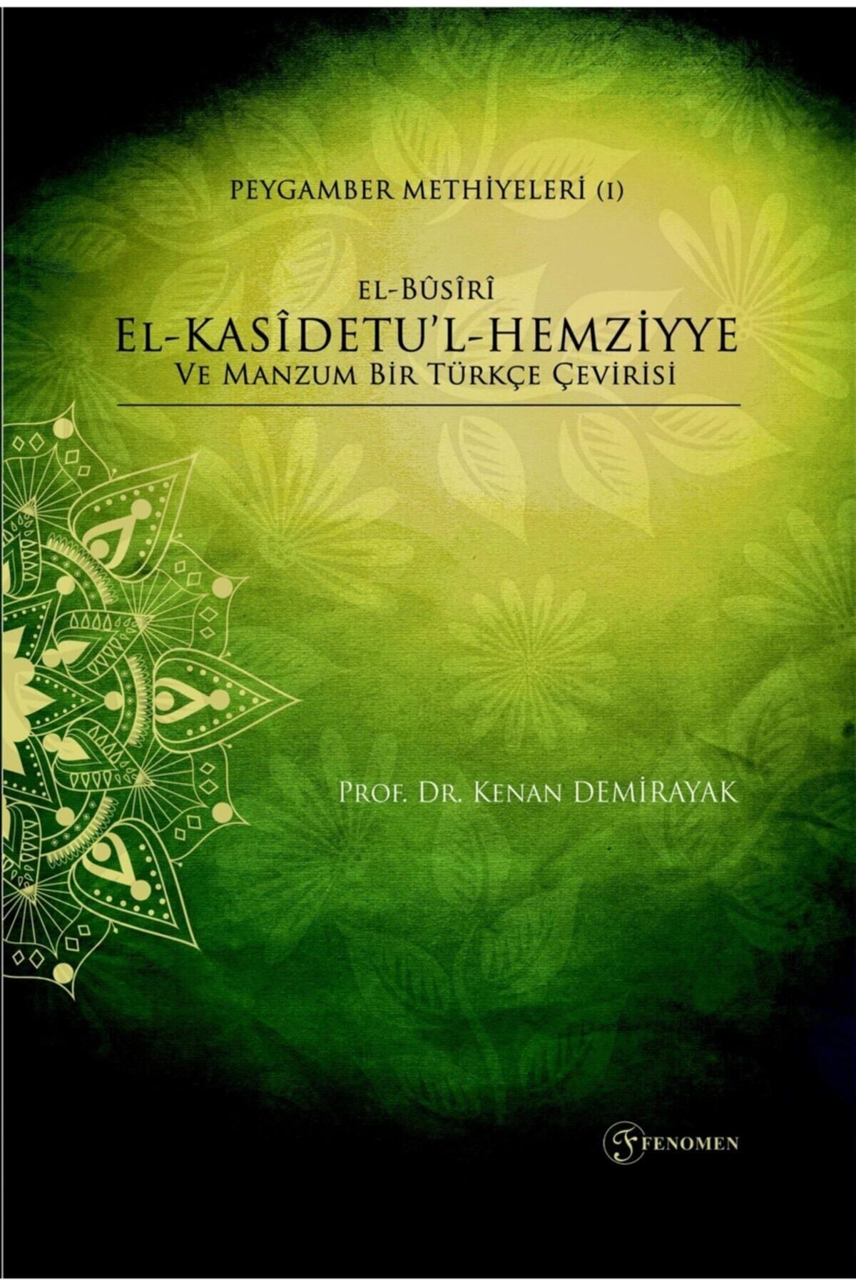 Fenomen Yayıncılık El-Busiri El-Kasidetu'l-Hemziyye ve Manzum Bir Tükçe Çevirisi