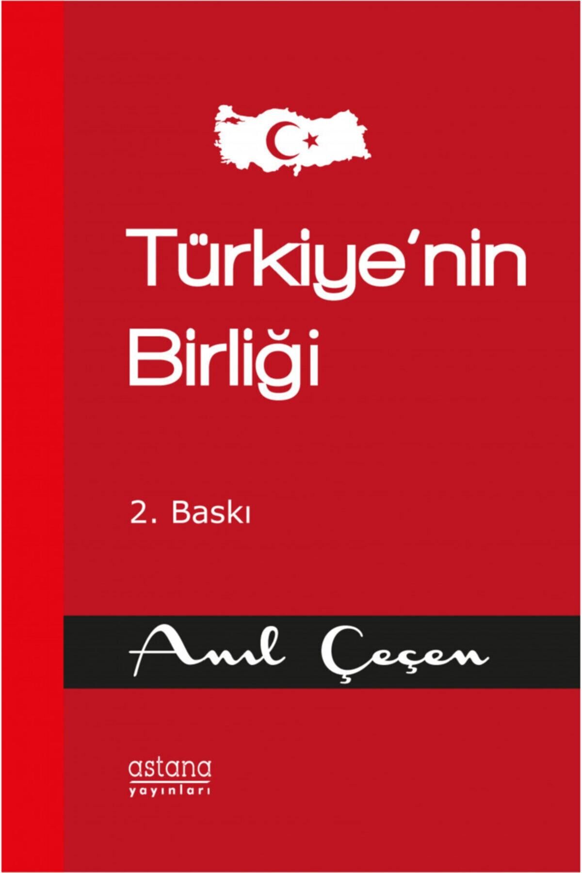 Astana Yayınları Türkiye’nin Birliği (2. Baskı)