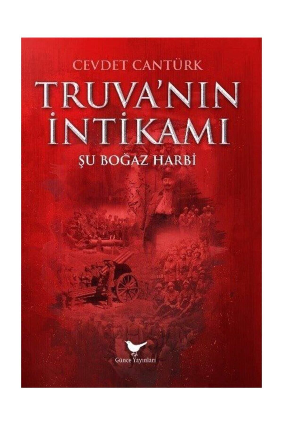 Günçe Yayınları Truva'nın Intikamı: Şu Boğaz Harbi