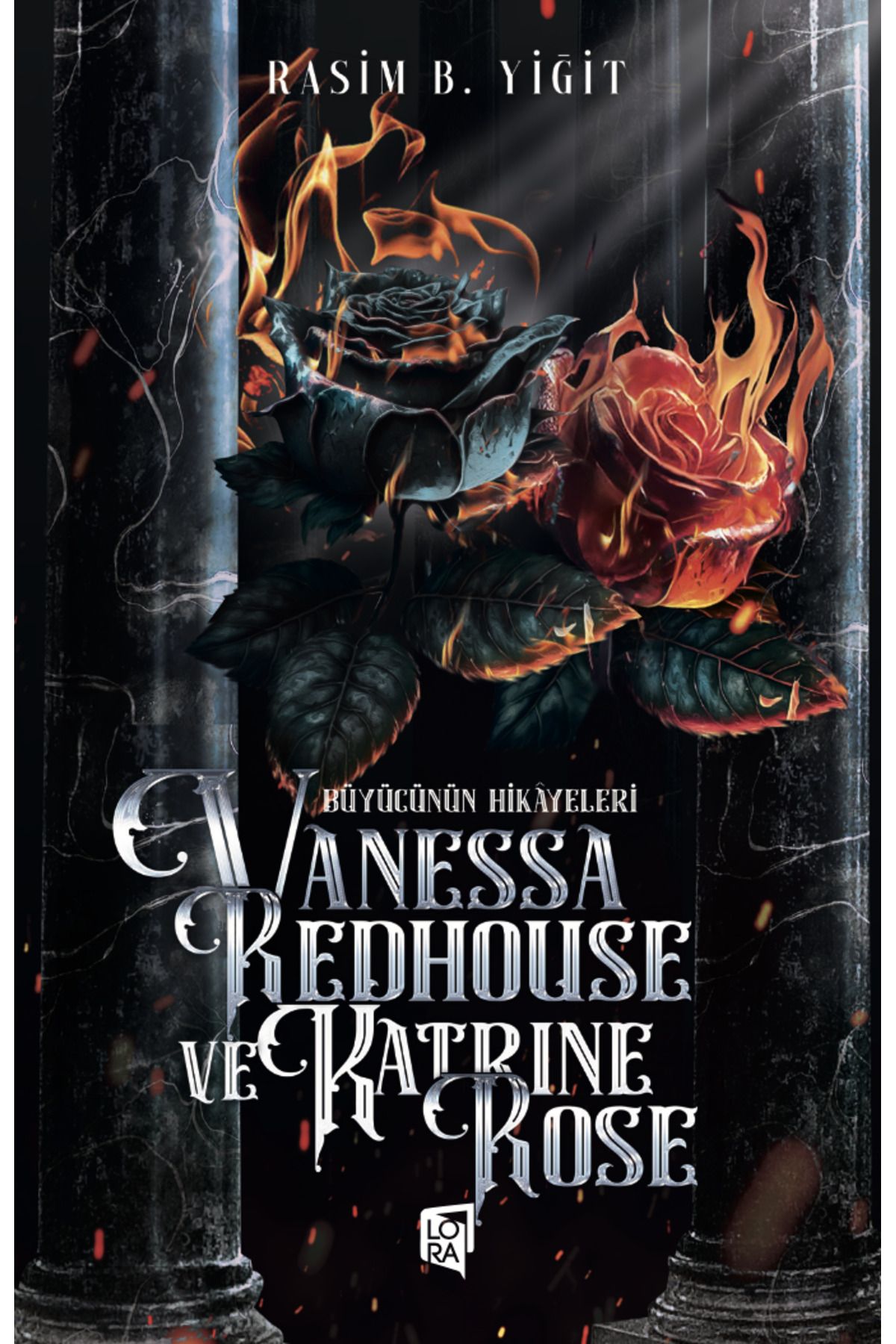 Lora Yayıncılık Rasim Batuhan Yiğit - Büyücünün Hikayeleri: Vanessa Redhouse ve Katrine Rose