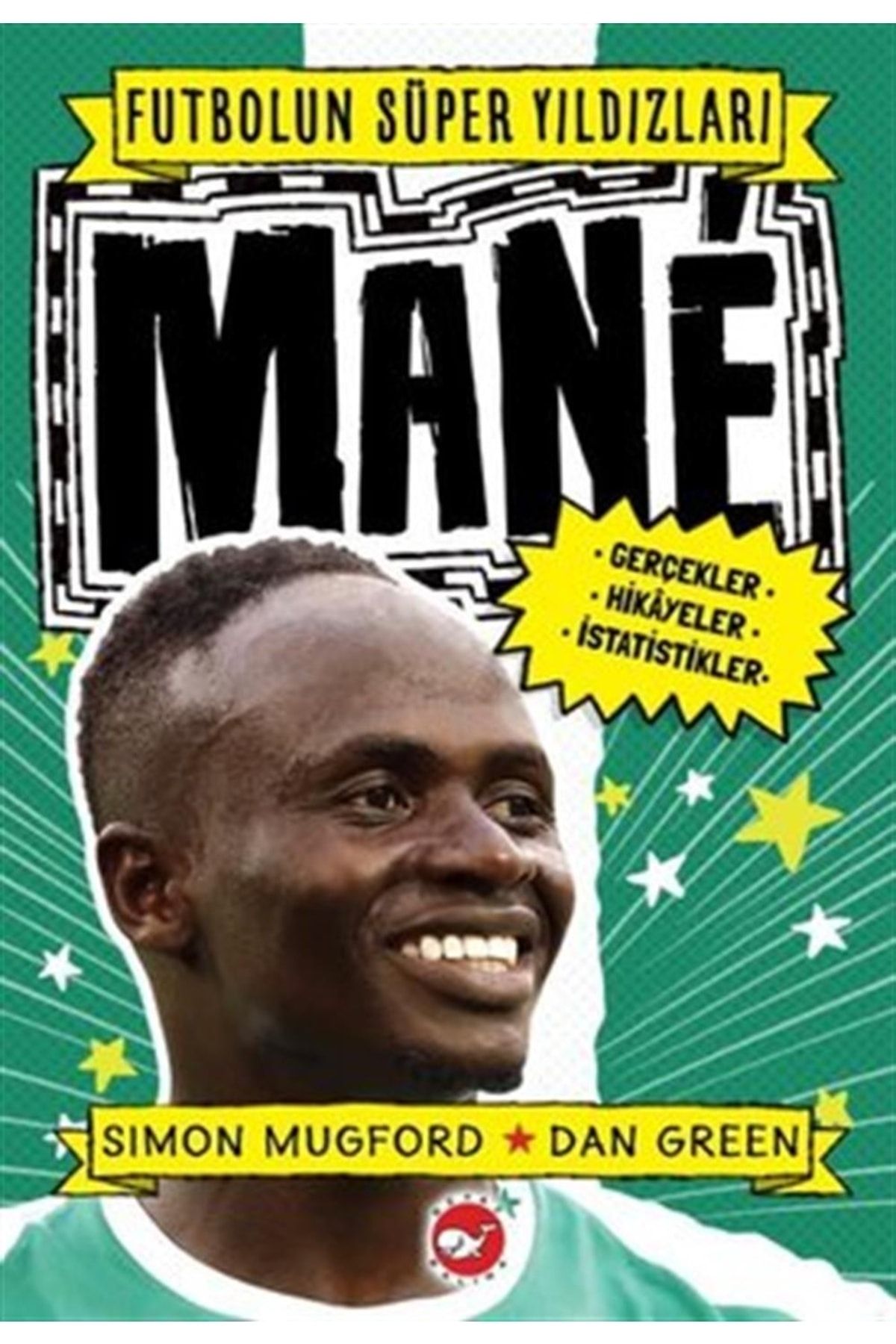Beyaz Balina Yayınları Futbolun Süper Yıldızları - Mane - Simon Mugford Futbolun Süper Yıldızları - Mane Kitabı" - Beyaz Ba