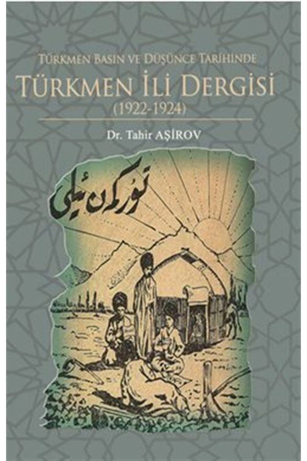 Fenomen Yayıncılık Türkmen Basın ve Düşünce Tarihinde Türkmen İli Dergisi (1922-1924)