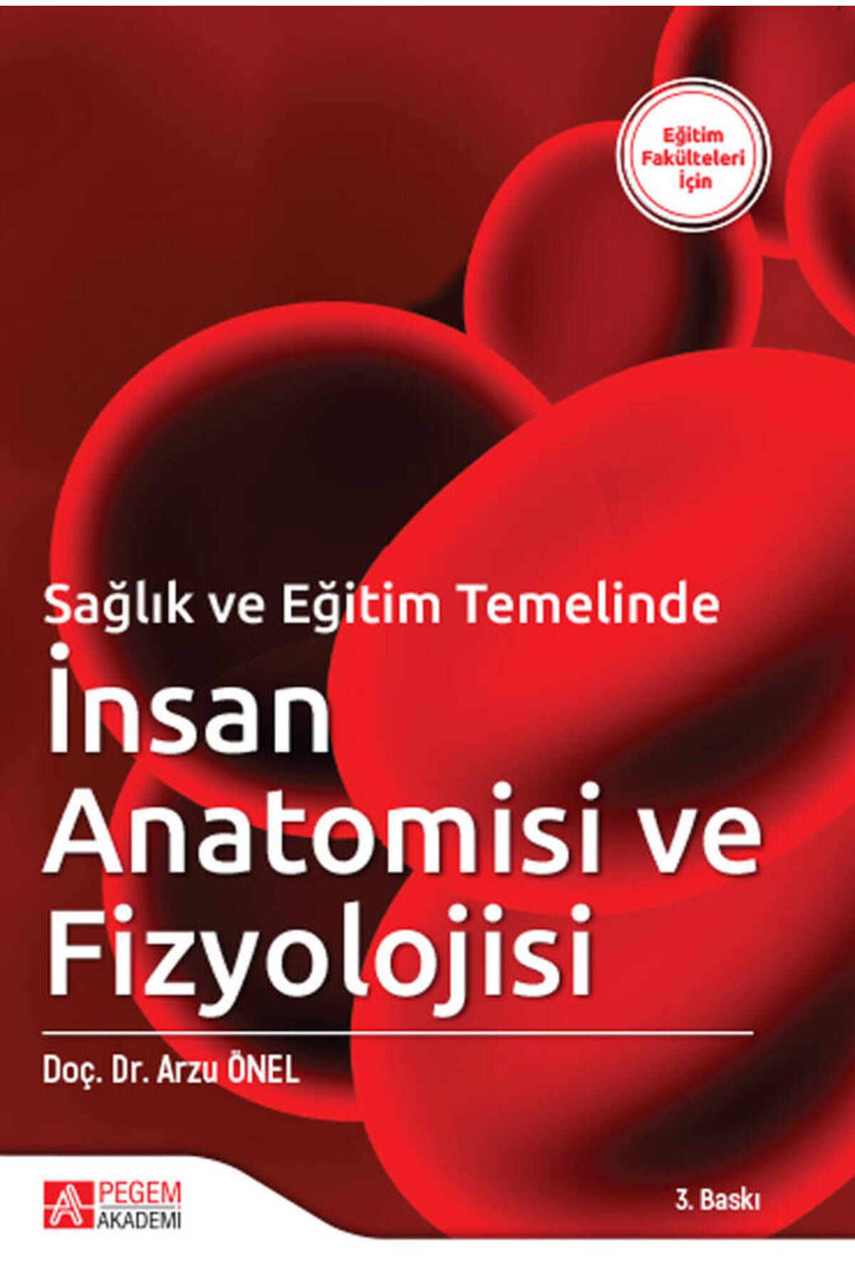 Pegem Akademi Yayıncılık Sağlık ve Eğitim Temelinde İnsan Anatomisi ve Fizyolojisi Pegem Yayınları Başvuru Kitapları Kitabı