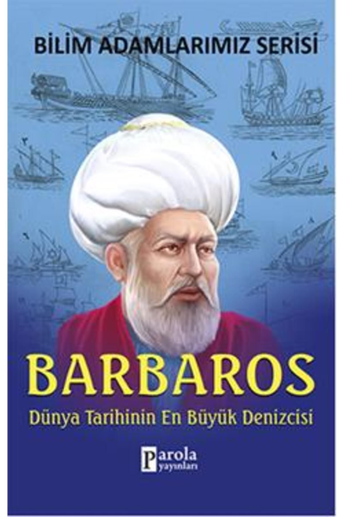 Parola Yayınları Bilim Adamlarımız Serisi: Barbaros