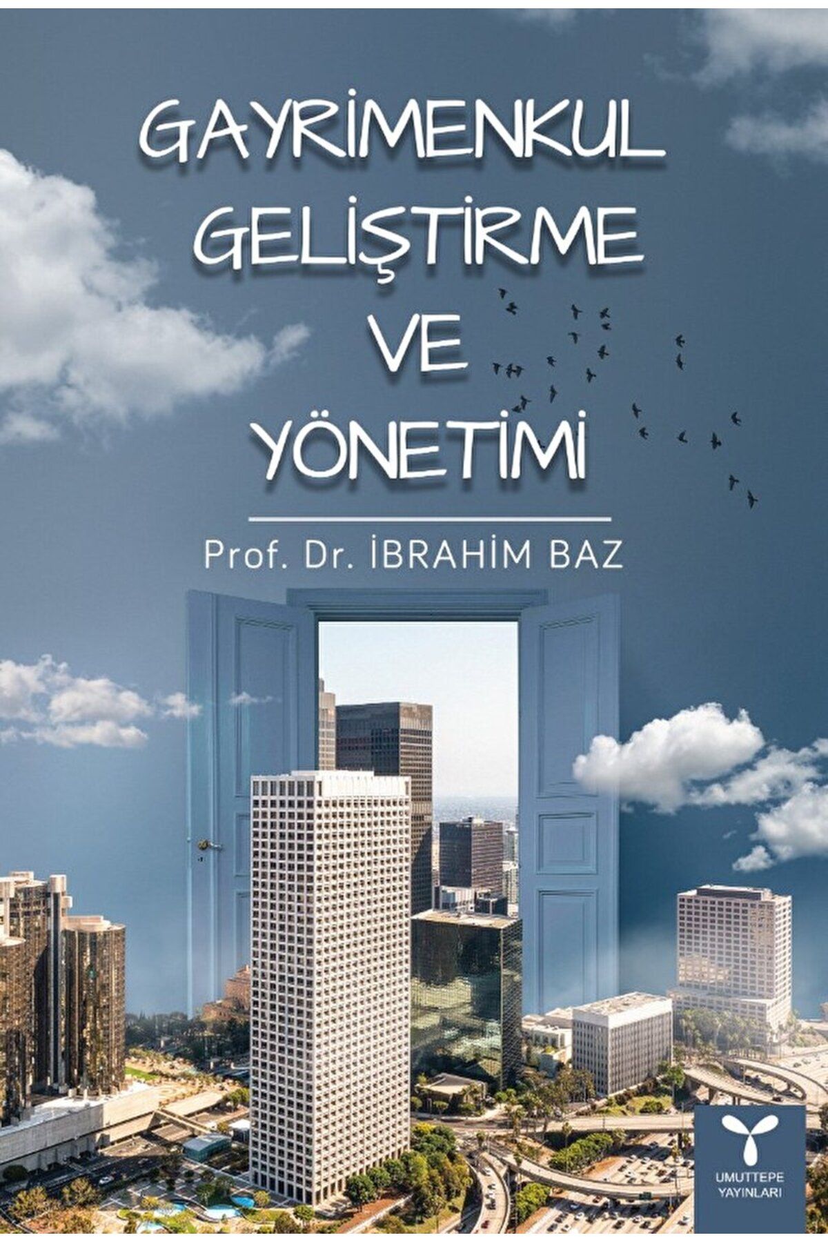 Umuttepe Yayınları Gayrimenkul Geliştirme ve Yönetimi / İbrahim Baz / Umuttepe Yayınları / 9786259922515
